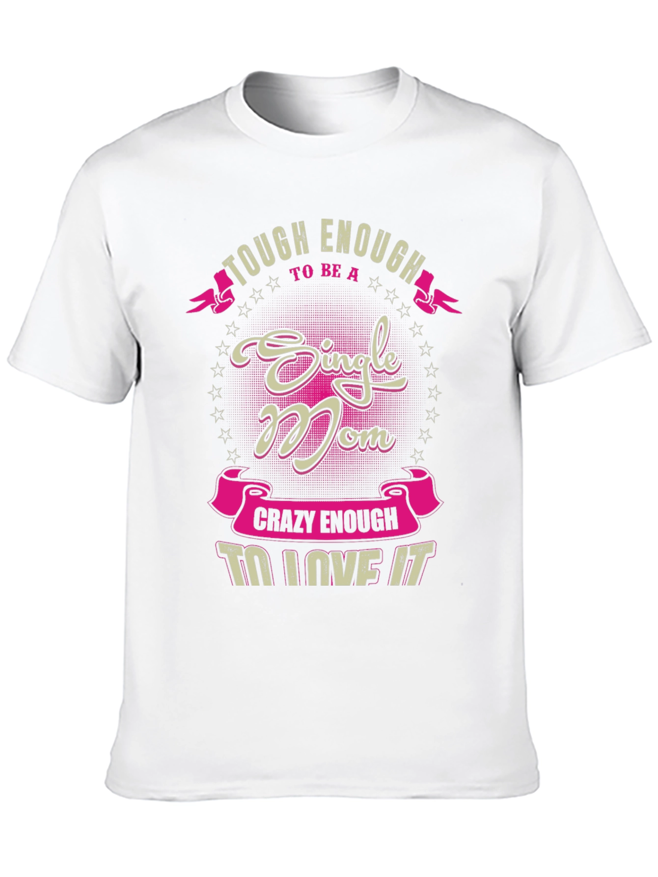 Single Mom Graphic Tee - Tough & Crazy