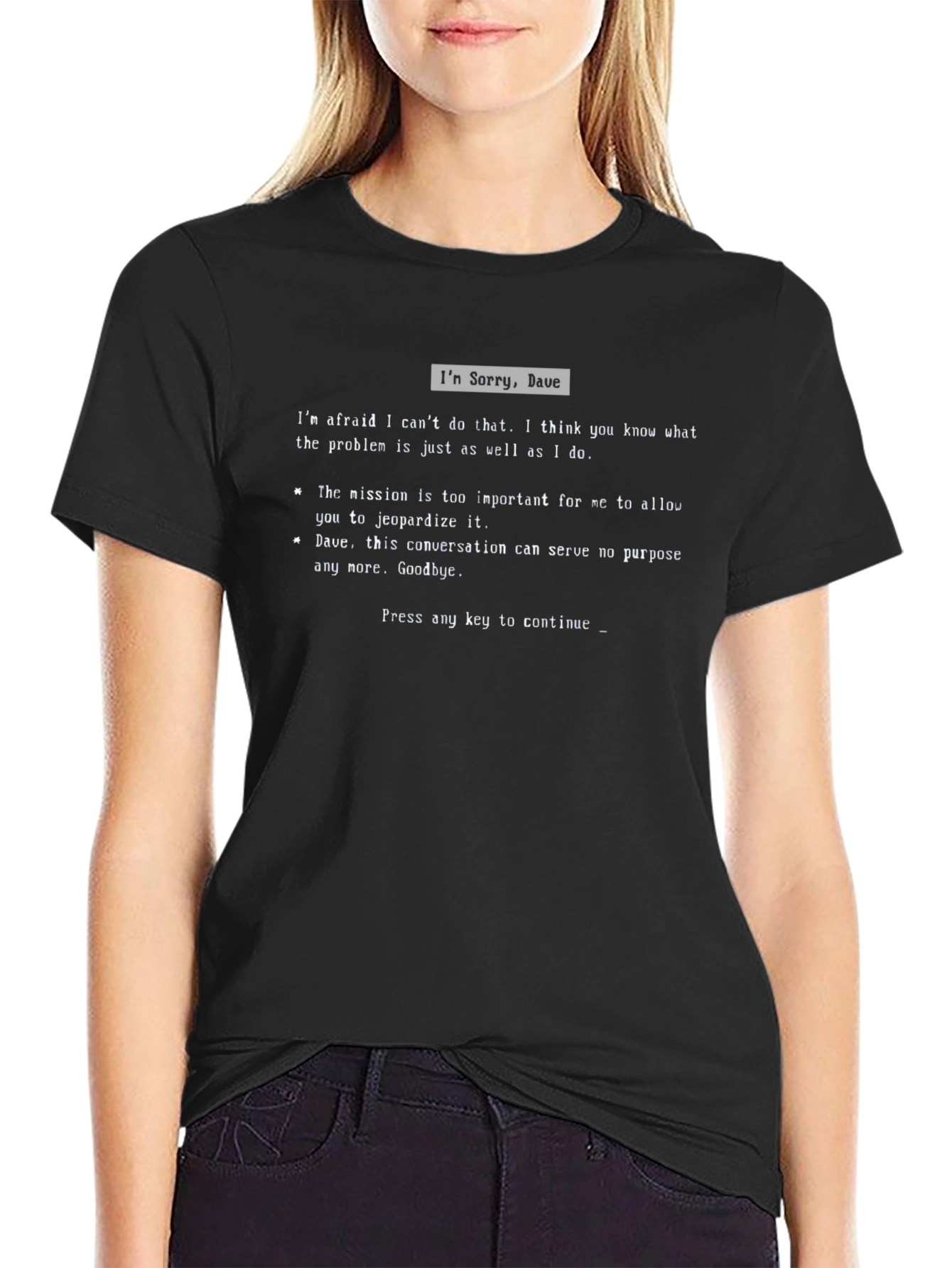 Im Sorry Dave T-Shirt - Hal 9000 Inspired