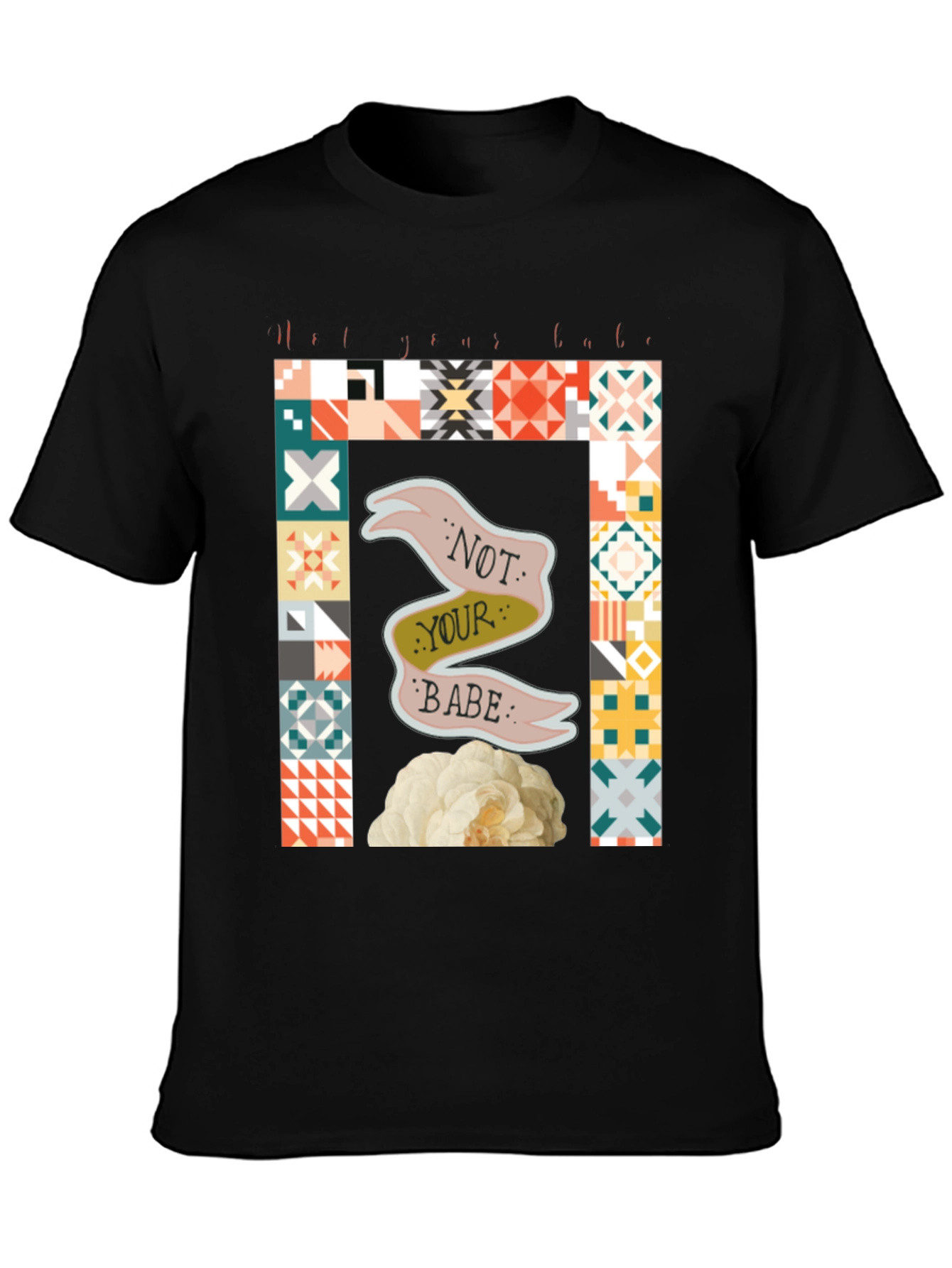 Not Your Babe Graphic T-Shirt
