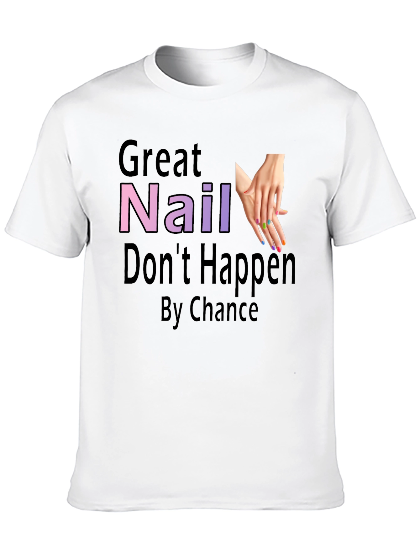 Great Nail Art T-Shirt - Nail Tech Gift