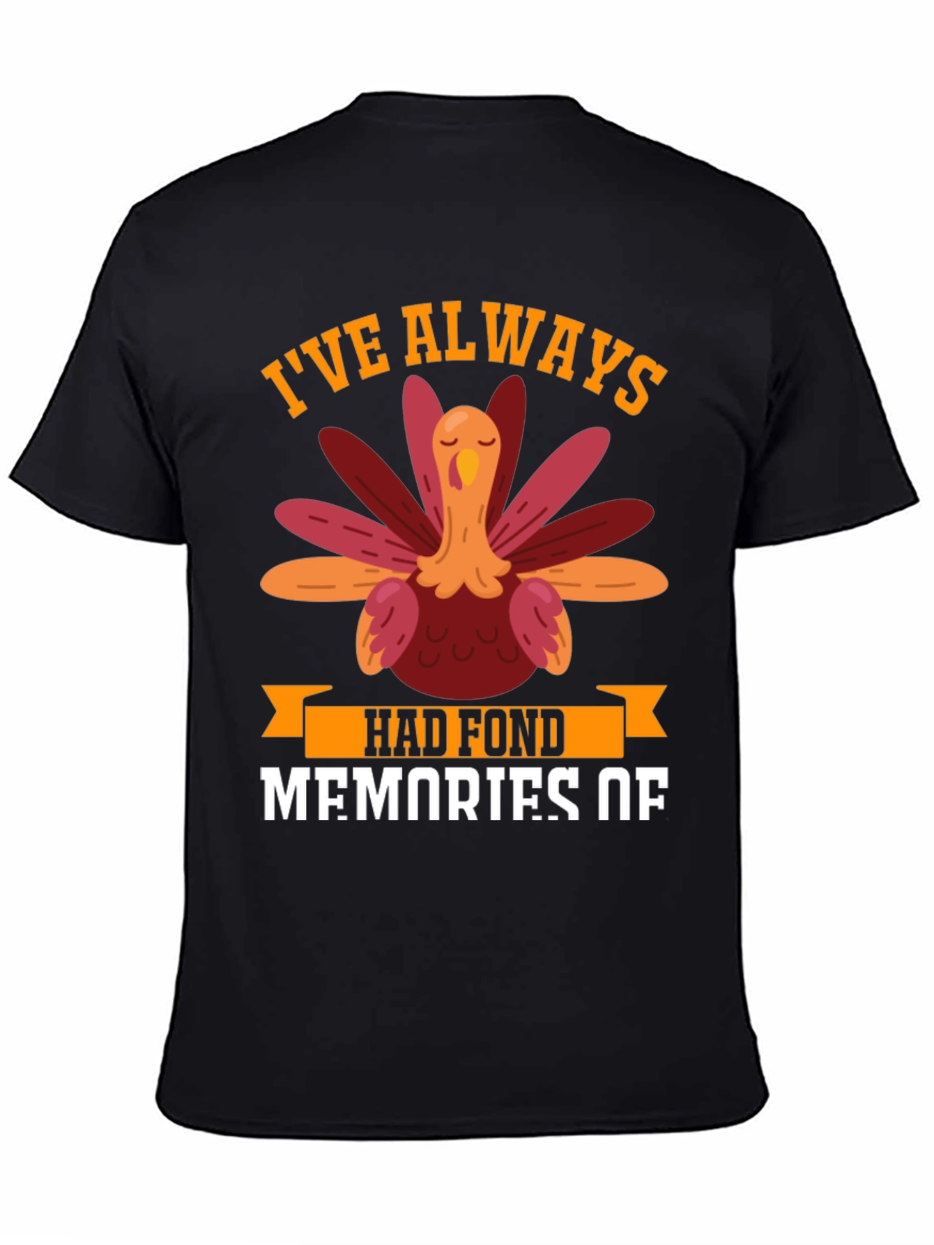 Thanksgiving Turkey T-Shirt - Fond Memories