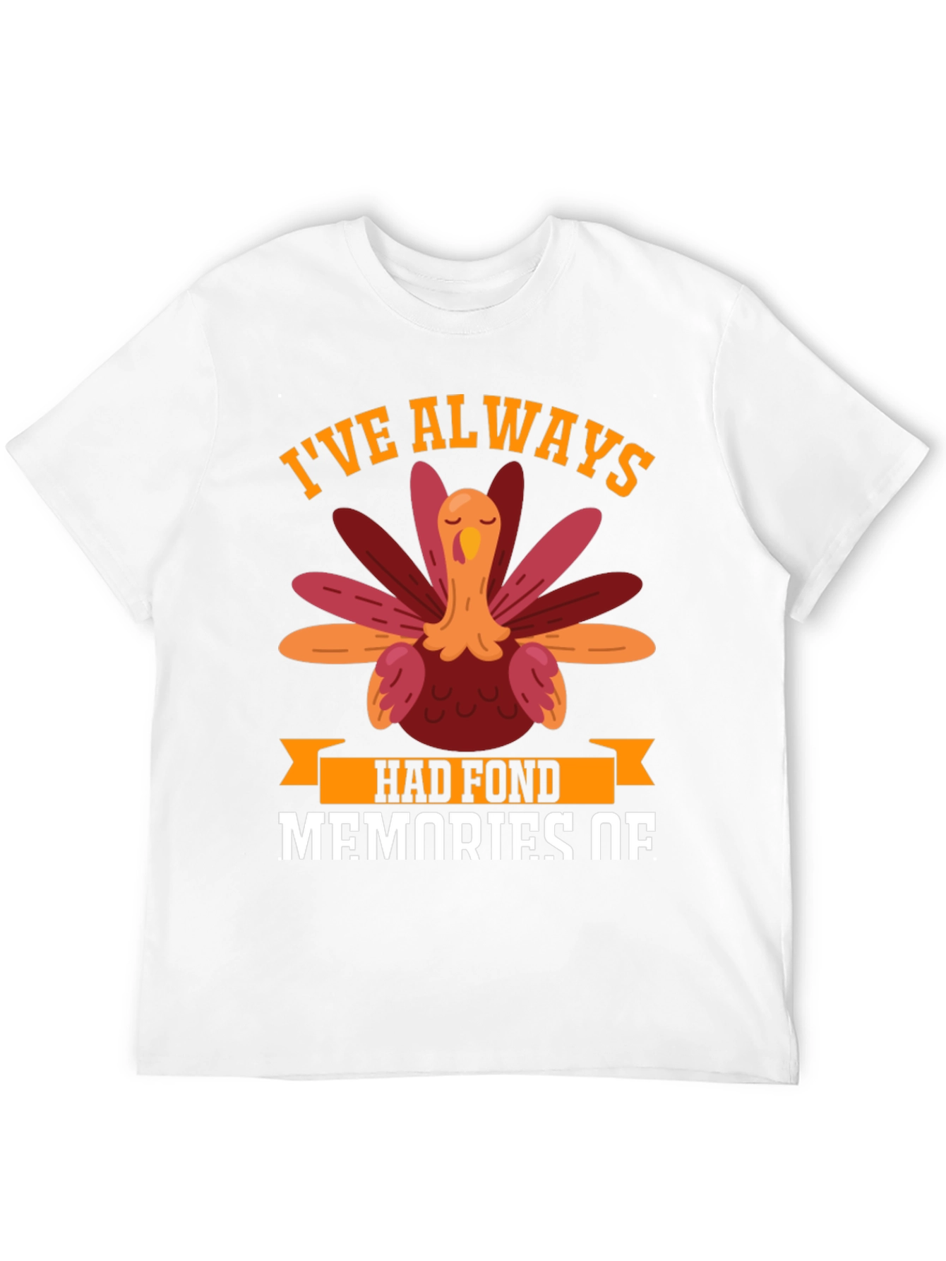 Thanksgiving Turkey T-Shirt - Fond Memories