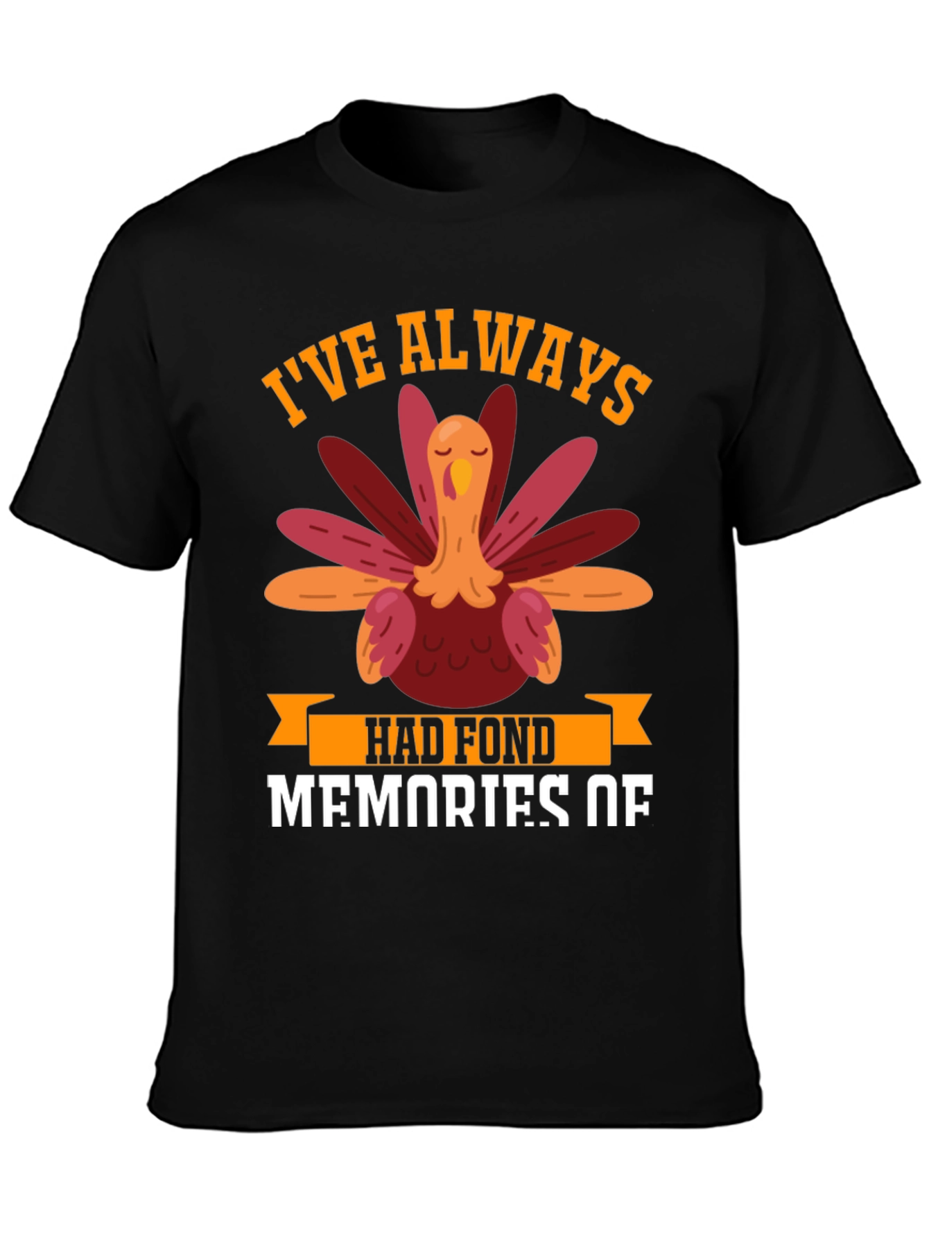Thanksgiving Turkey T-Shirt - Fond Memories