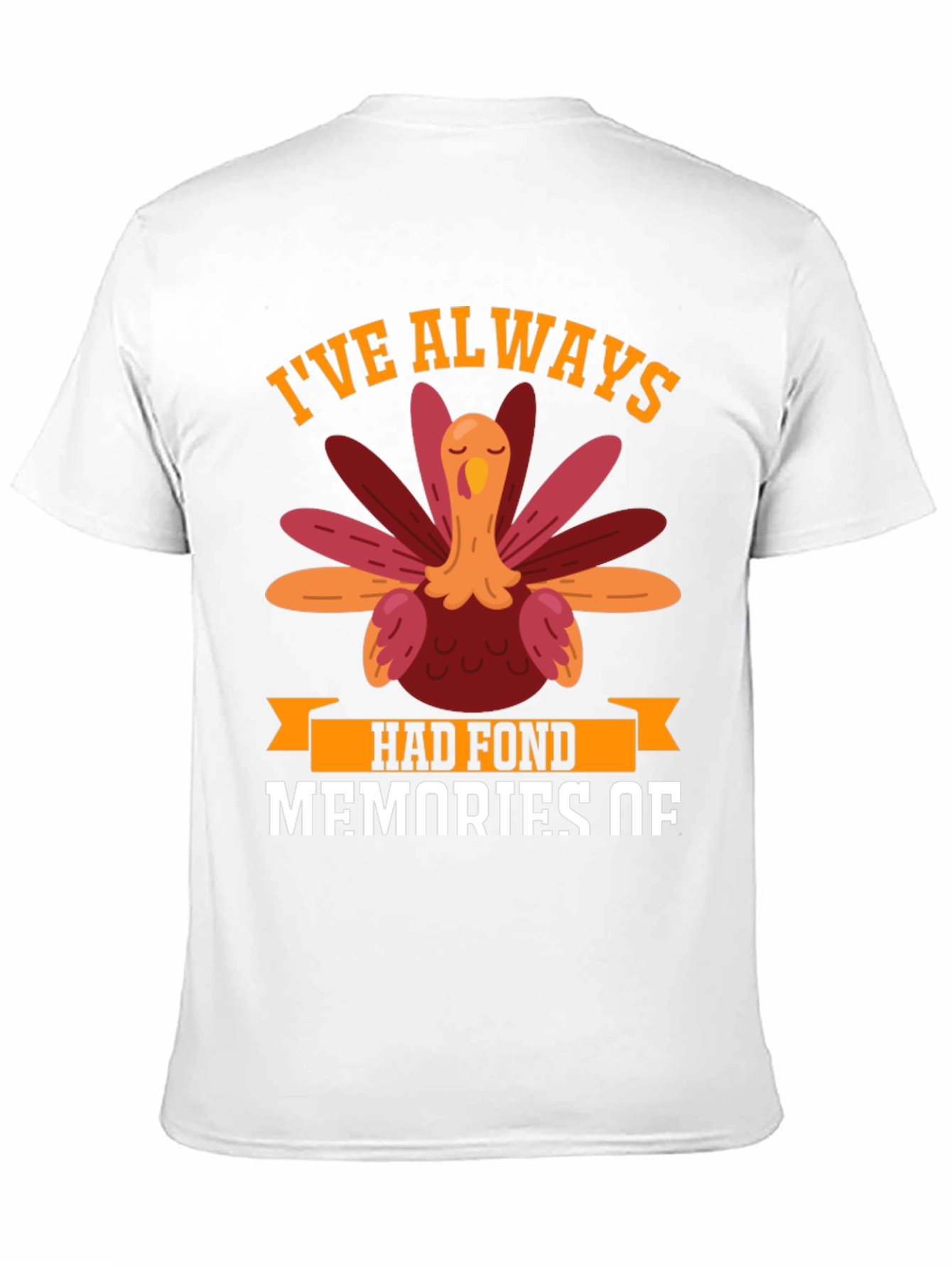 Thanksgiving Turkey T-Shirt - Fond Memories