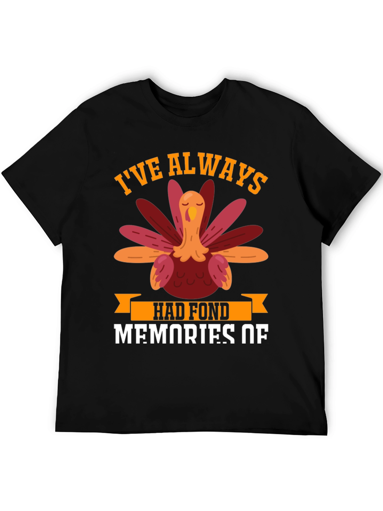 Thanksgiving Turkey T-Shirt - Fond Memories