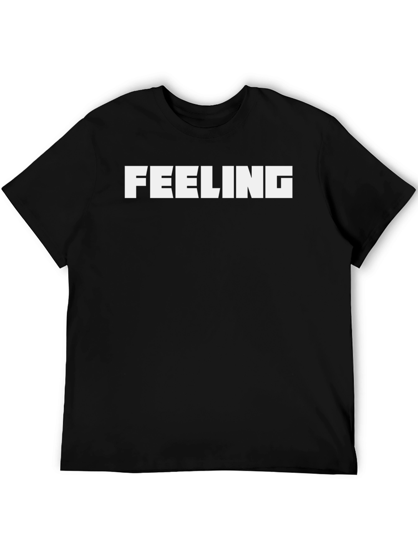 Feeling T-Shirt - Bold Statement Tee