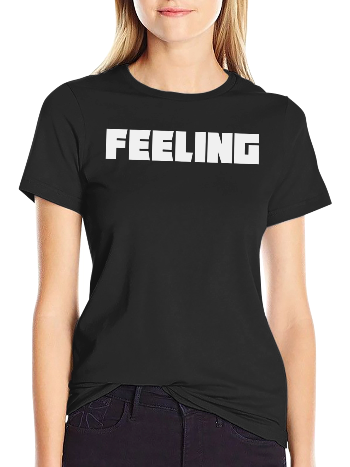 Feeling T-Shirt - Bold Statement Tee