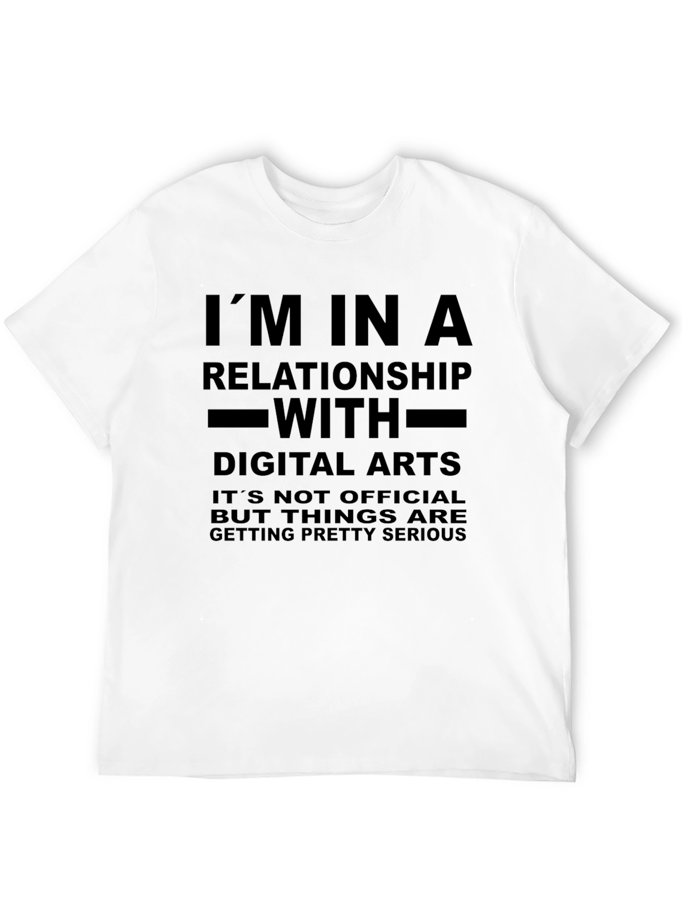Im In A Relationship With Digital Arts T-Shirt
