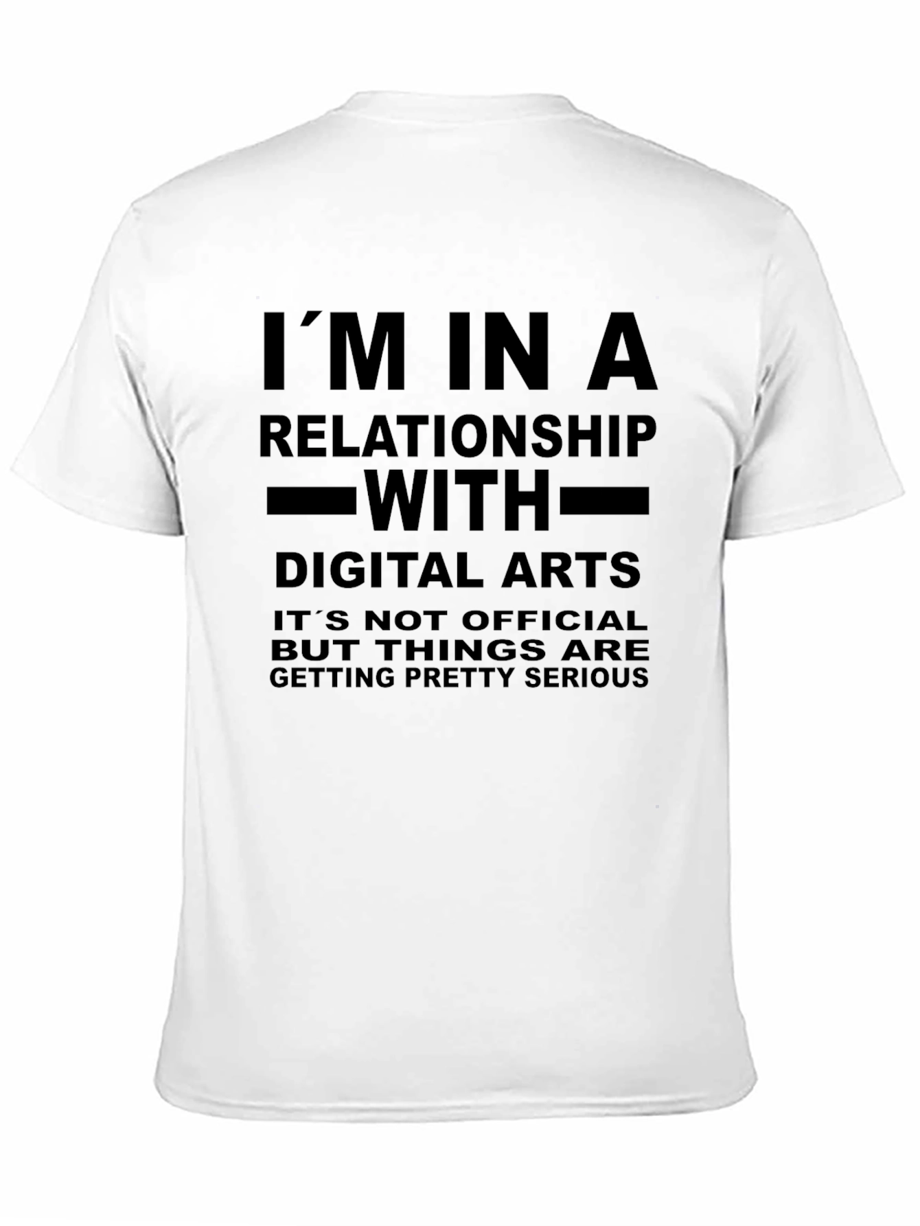 Im In A Relationship With Digital Arts T-Shirt