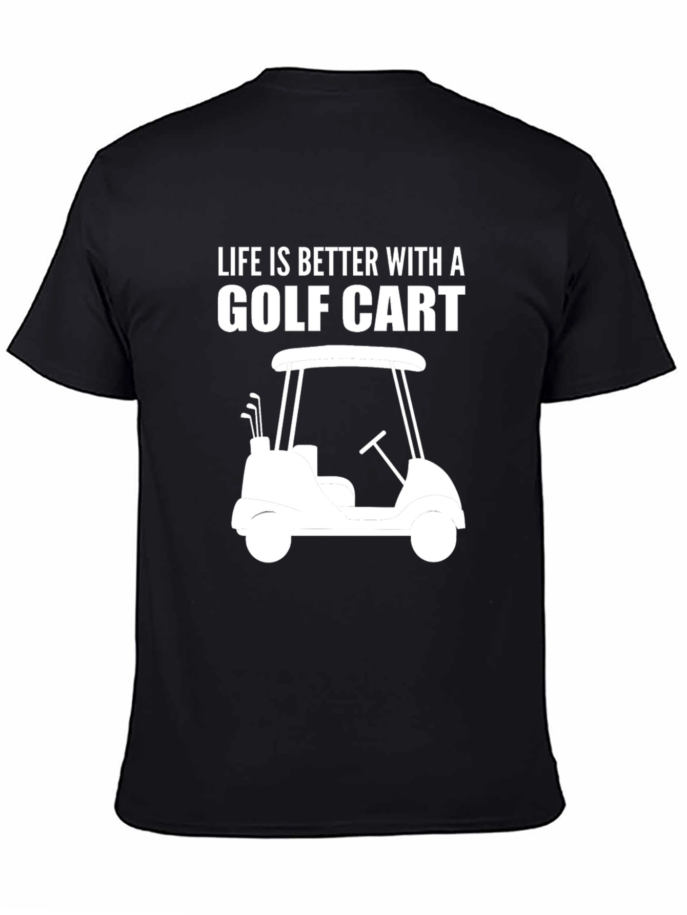 Life Is Better Golf Cart T-Shirt