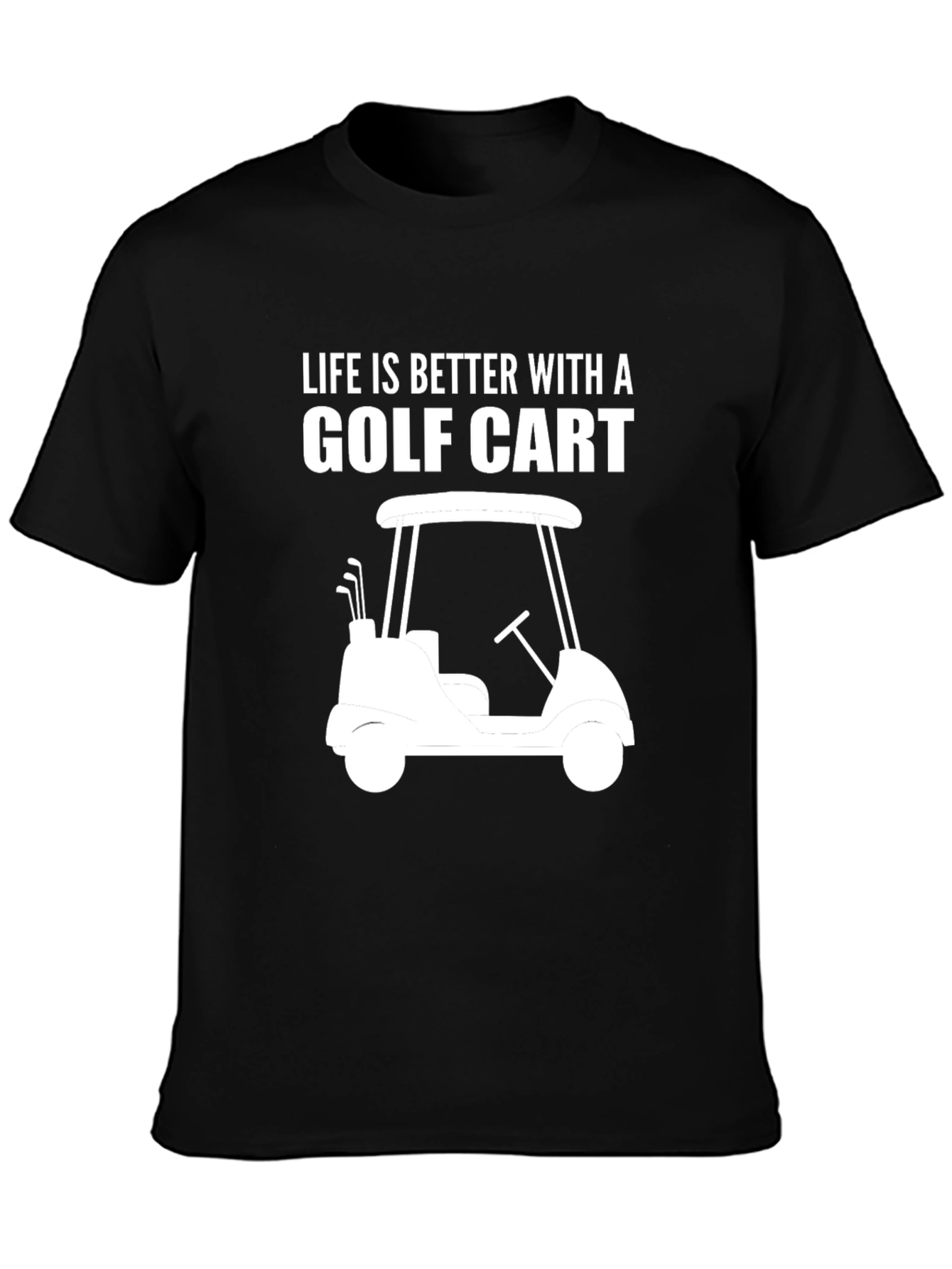 Life Is Better Golf Cart T-Shirt