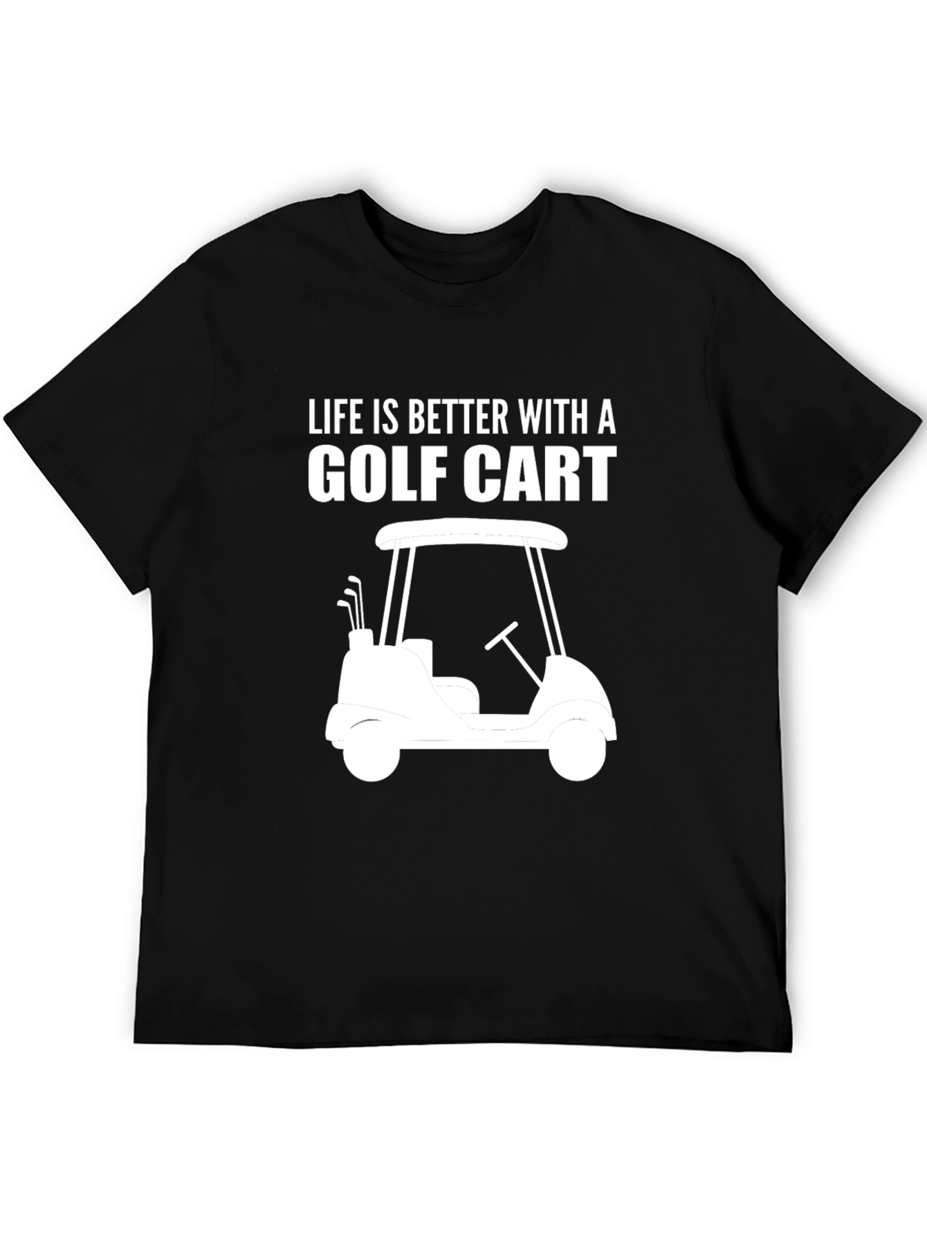 Life Is Better Golf Cart T-Shirt