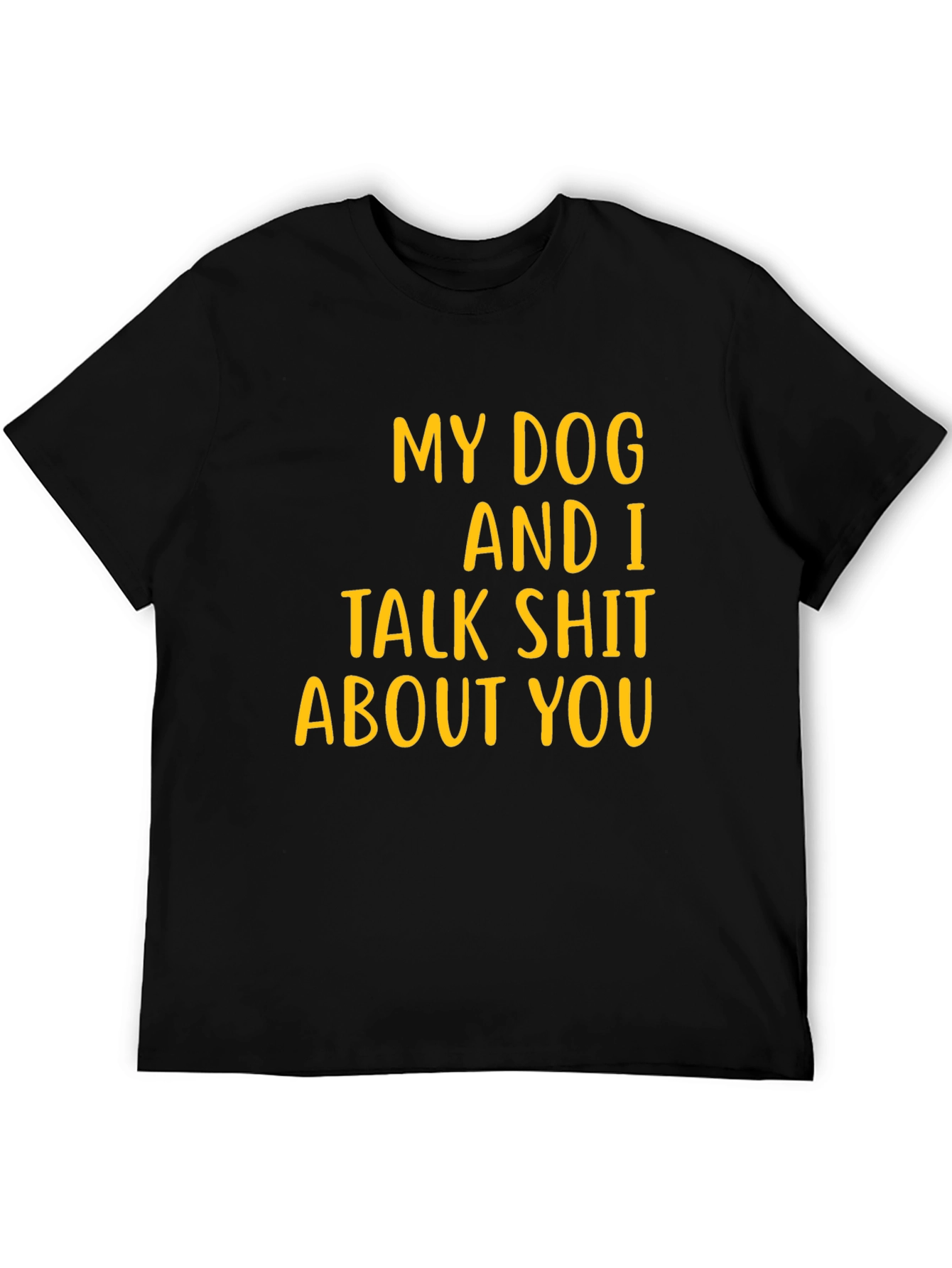 My Dog and I Talk Shirt