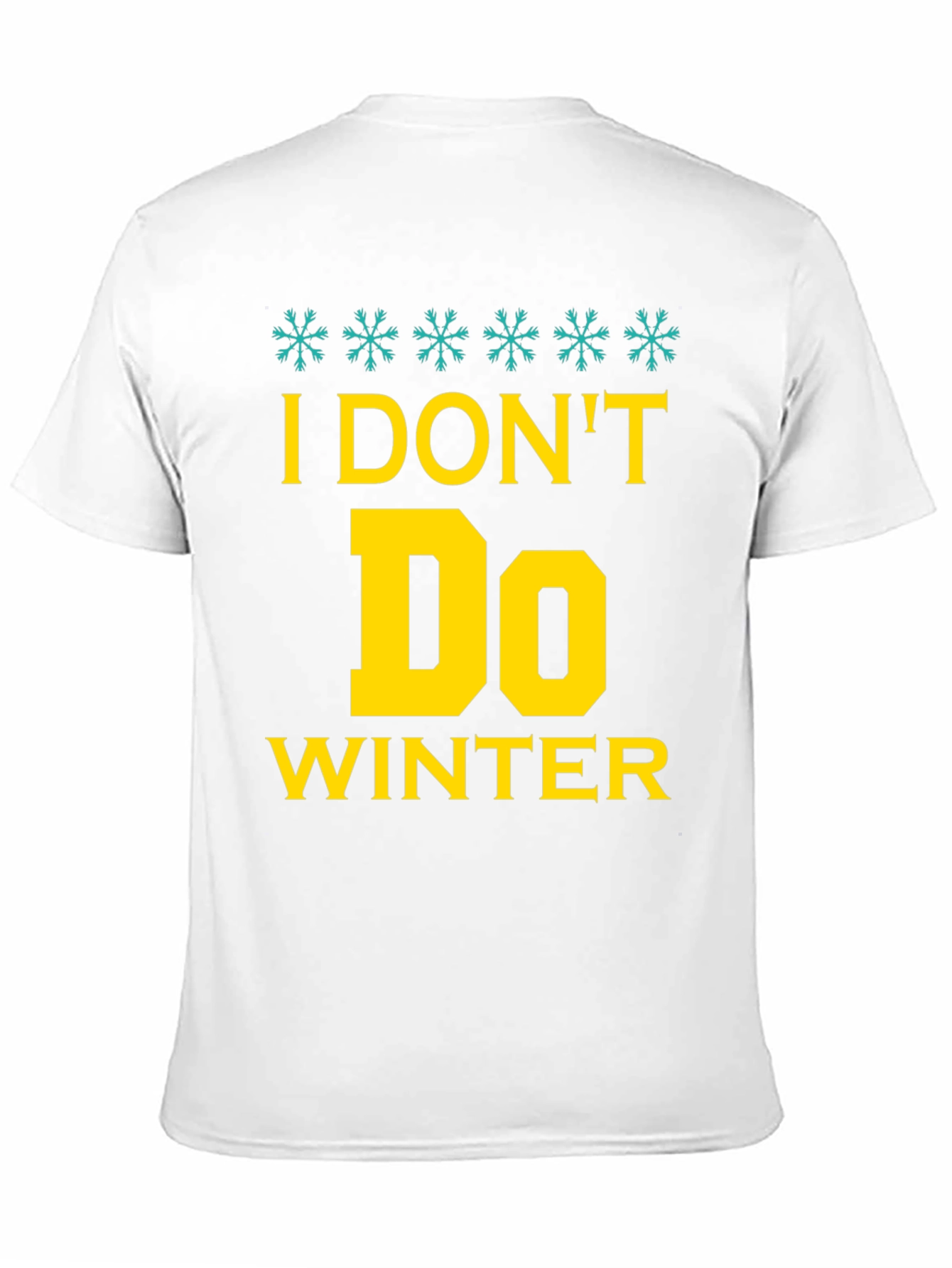 I Dont Do Winter Graphic Tee
