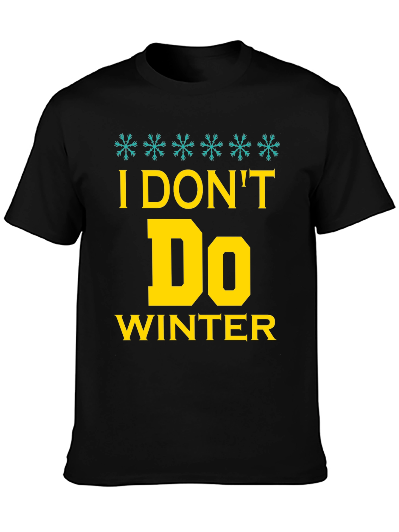 I Dont Do Winter Graphic Tee