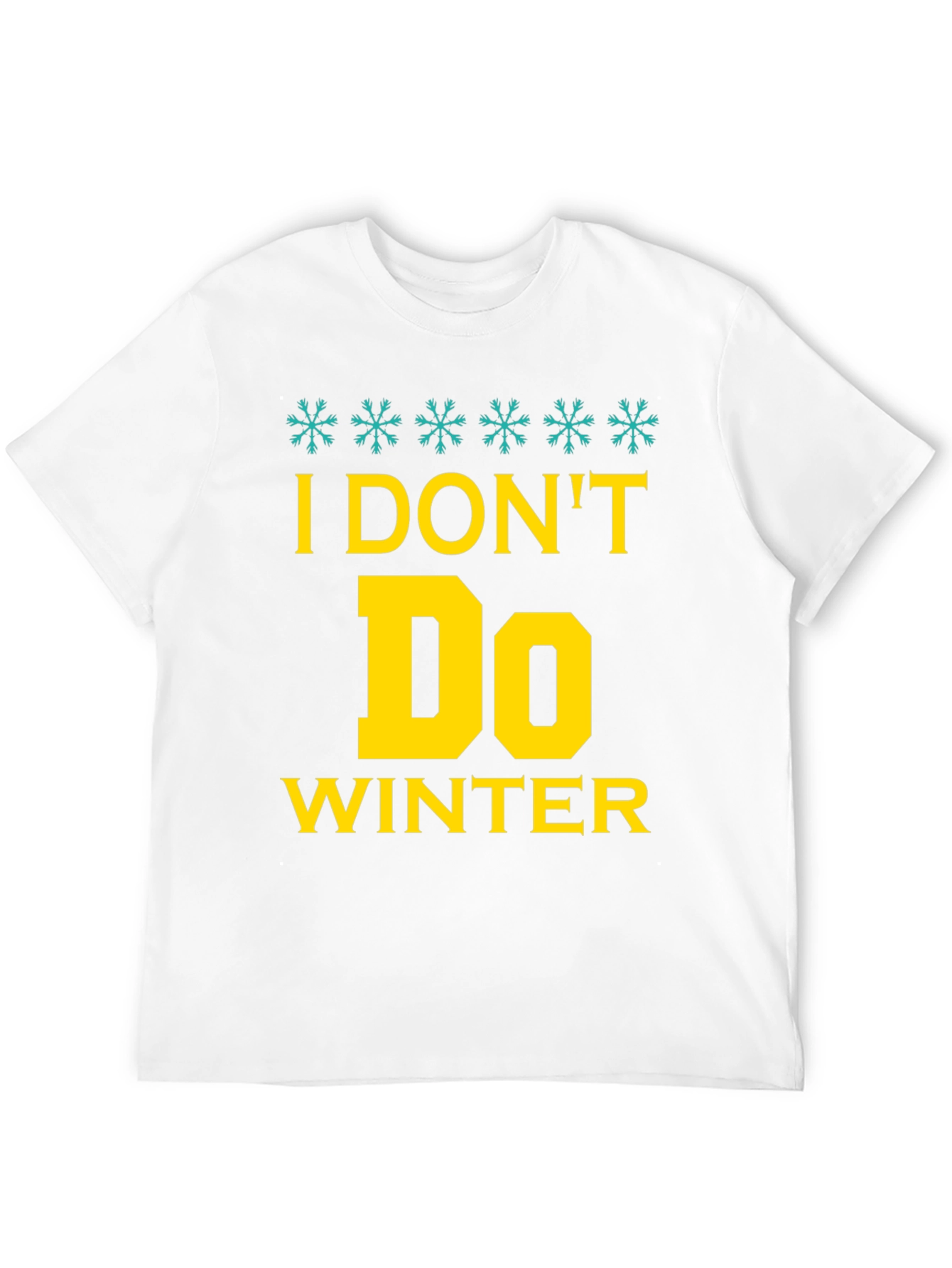 I Dont Do Winter Graphic Tee