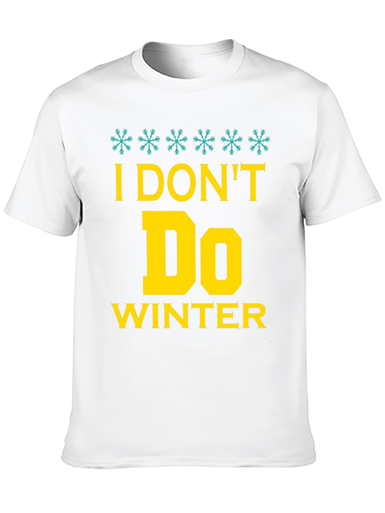 I Dont Do Winter Graphic Tee