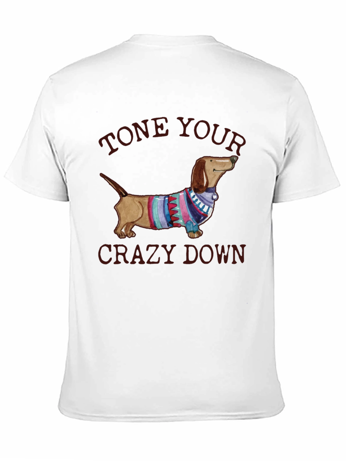 Tone Your Crazy Down Dachshund Graphic Tee