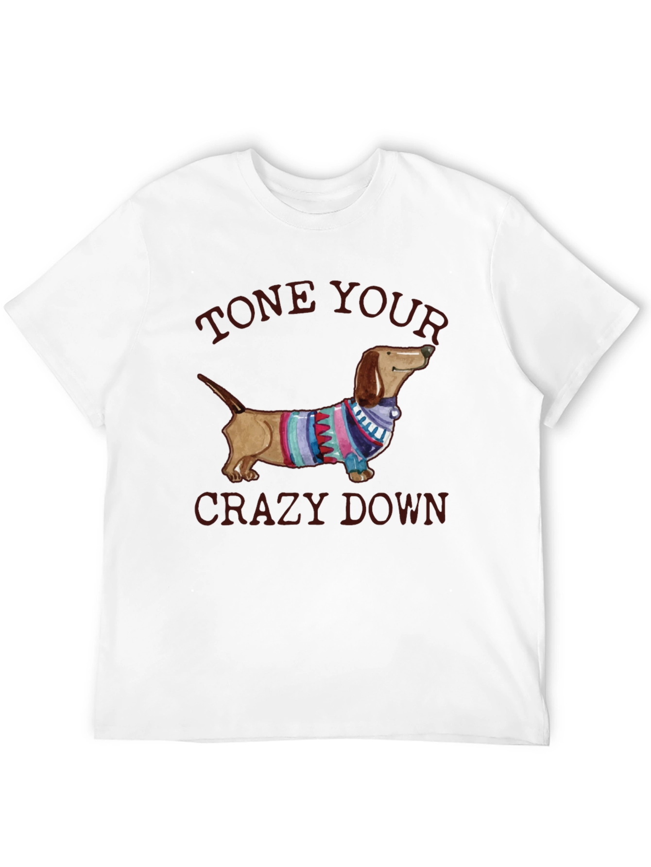 Tone Your Crazy Down Dachshund Graphic Tee