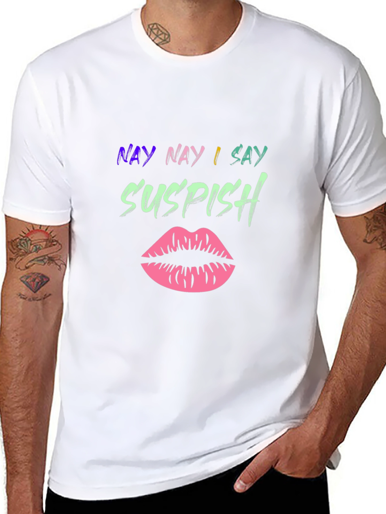 Nay Nay I Say Suspish T-Shirt