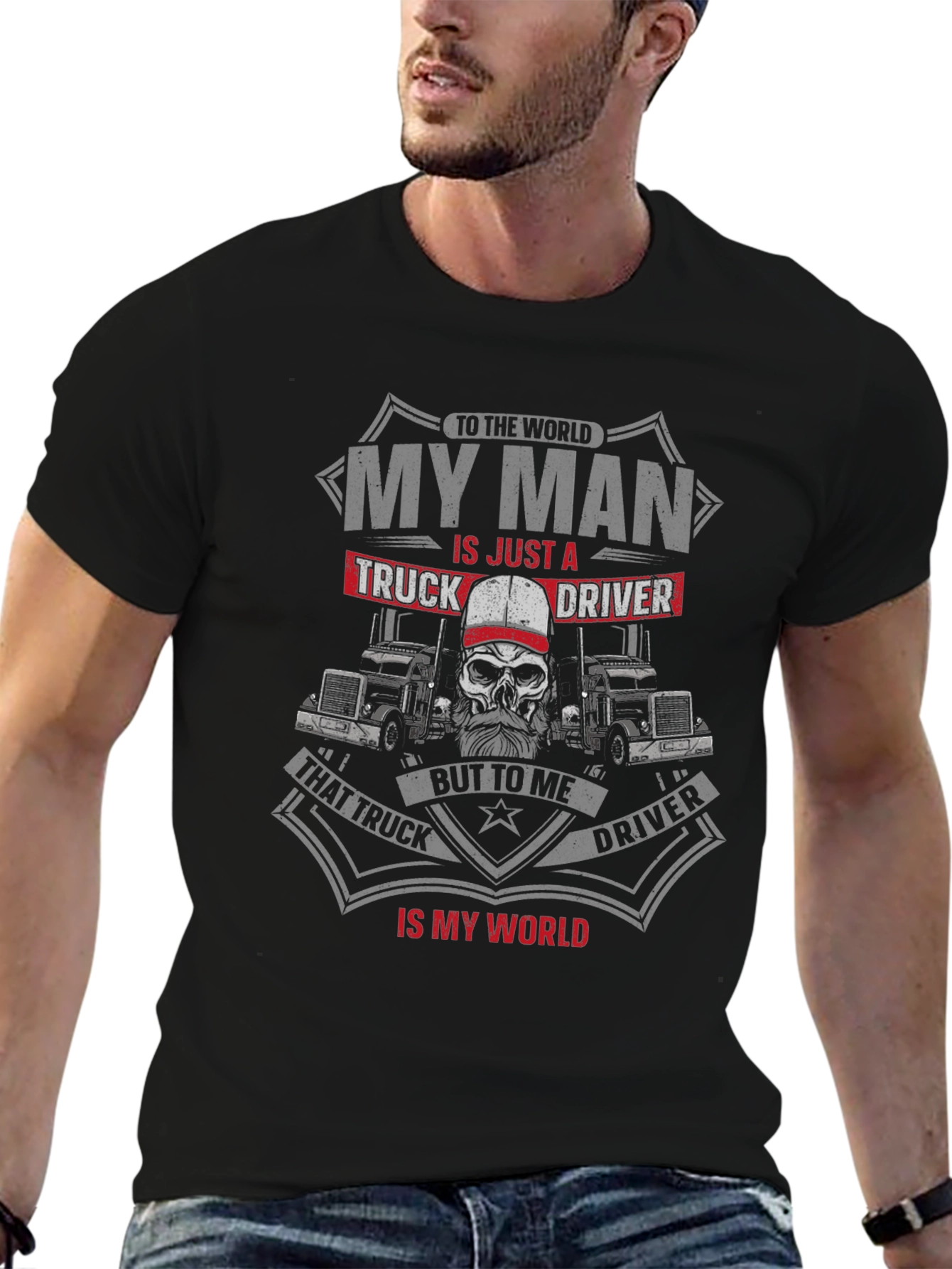 Truck Driver T-Shirt: My Man Is A Truck Driver
