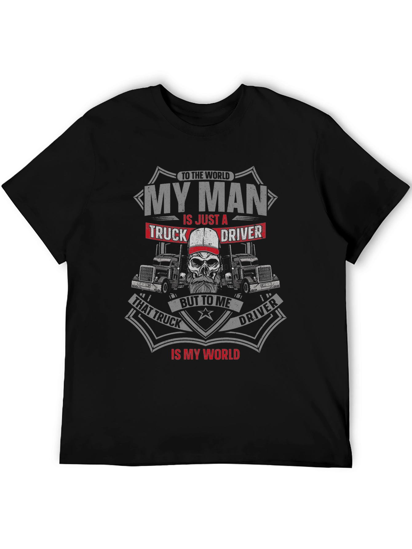Truck Driver T-Shirt: My Man Is A Truck Driver