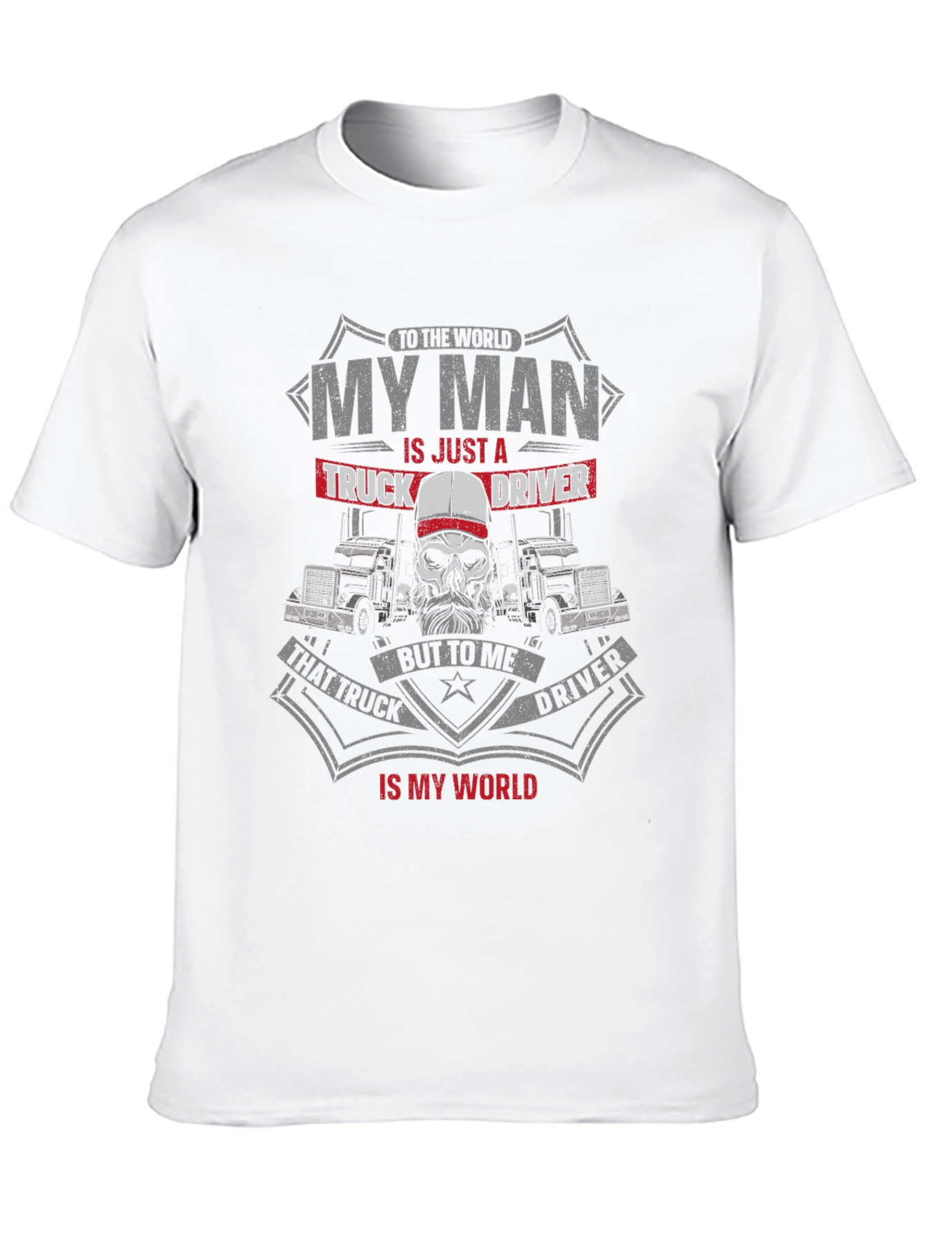 Truck Driver T-Shirt: My Man Is A Truck Driver