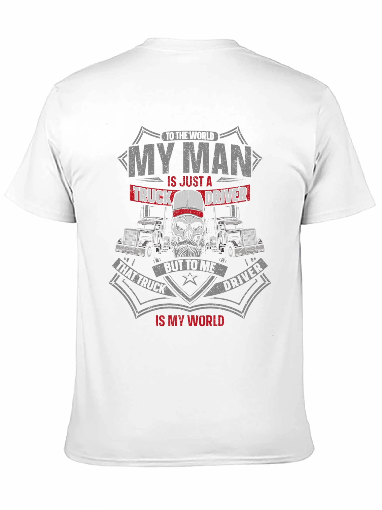 Truck Driver T-Shirt: My Man Is A Truck Driver