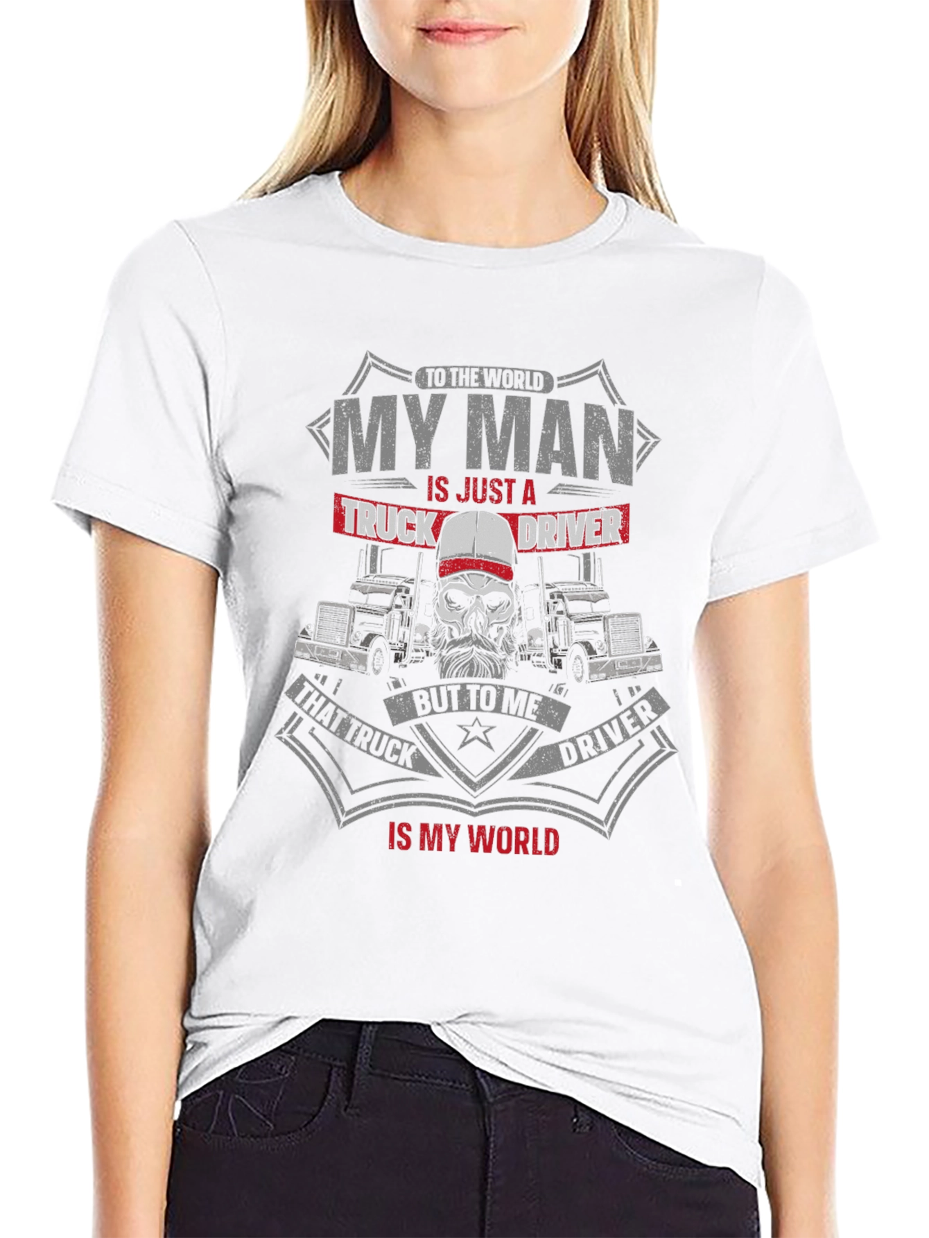 Truck Driver T-Shirt: My Man Is A Truck Driver