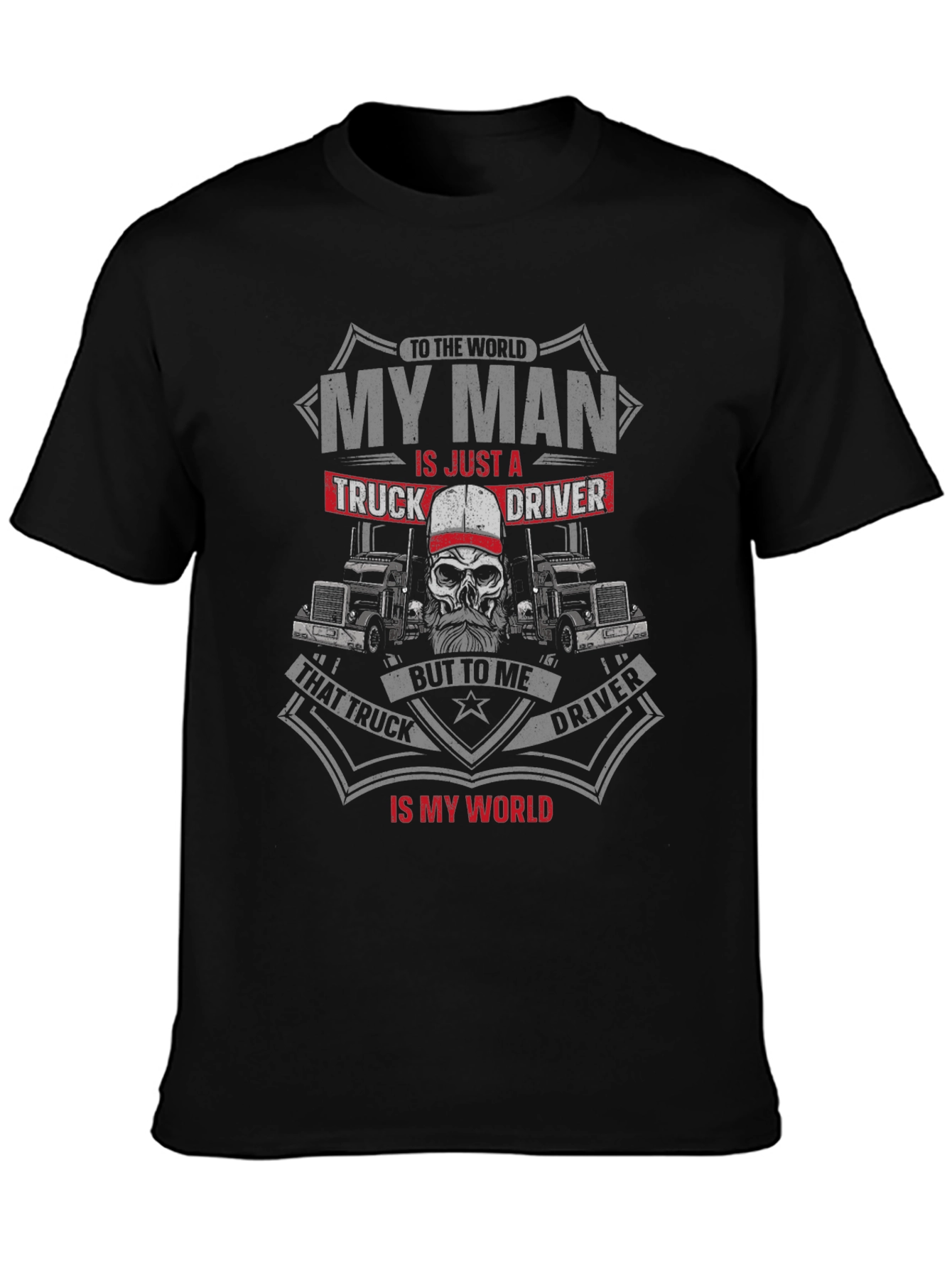 Truck Driver T-Shirt: My Man Is A Truck Driver