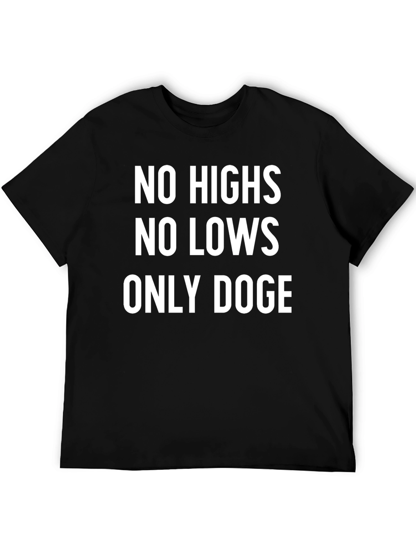 No Highs No Lows Only Doge Black T-Shirt