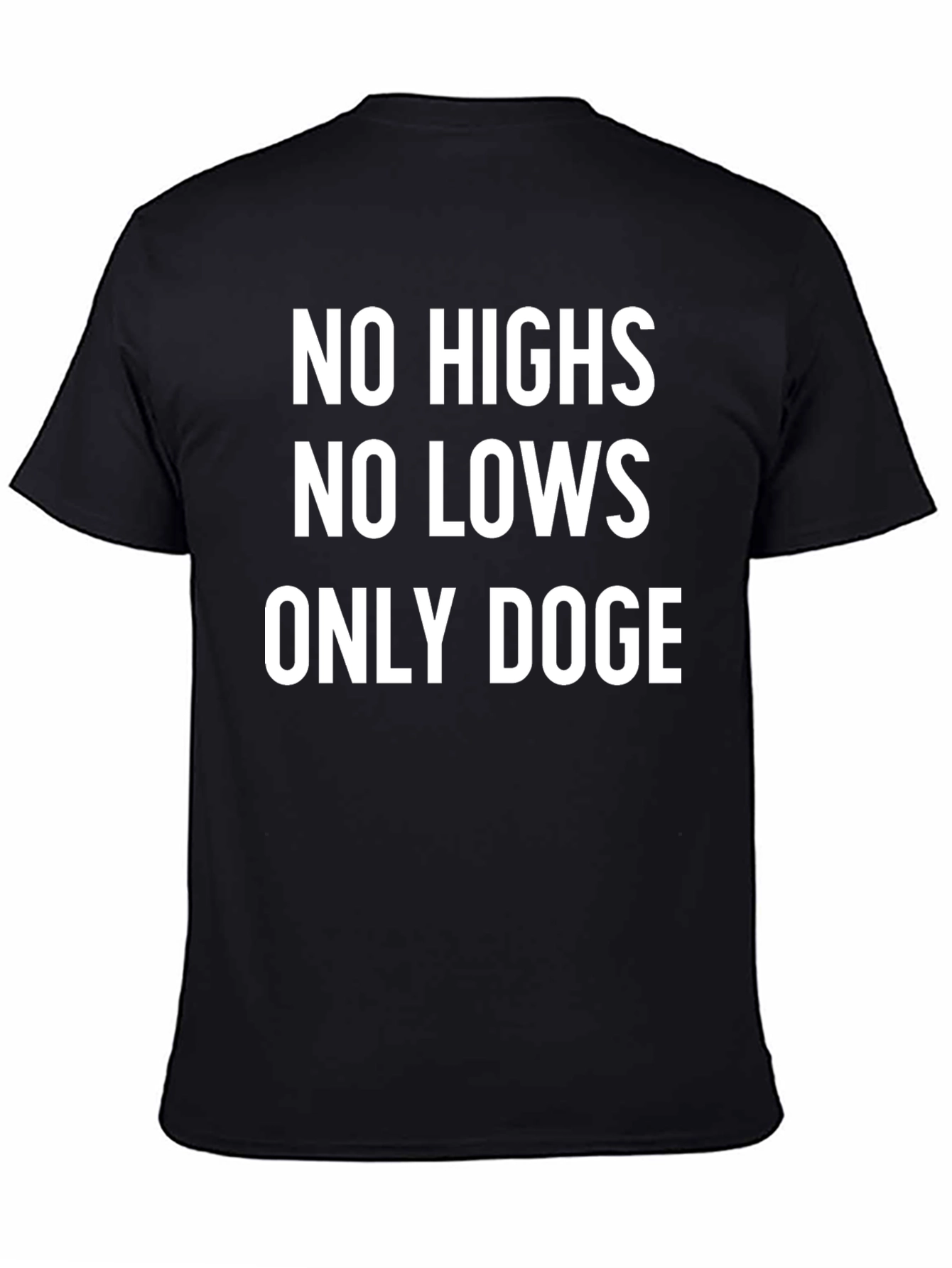 No Highs No Lows Only Doge Black T-Shirt