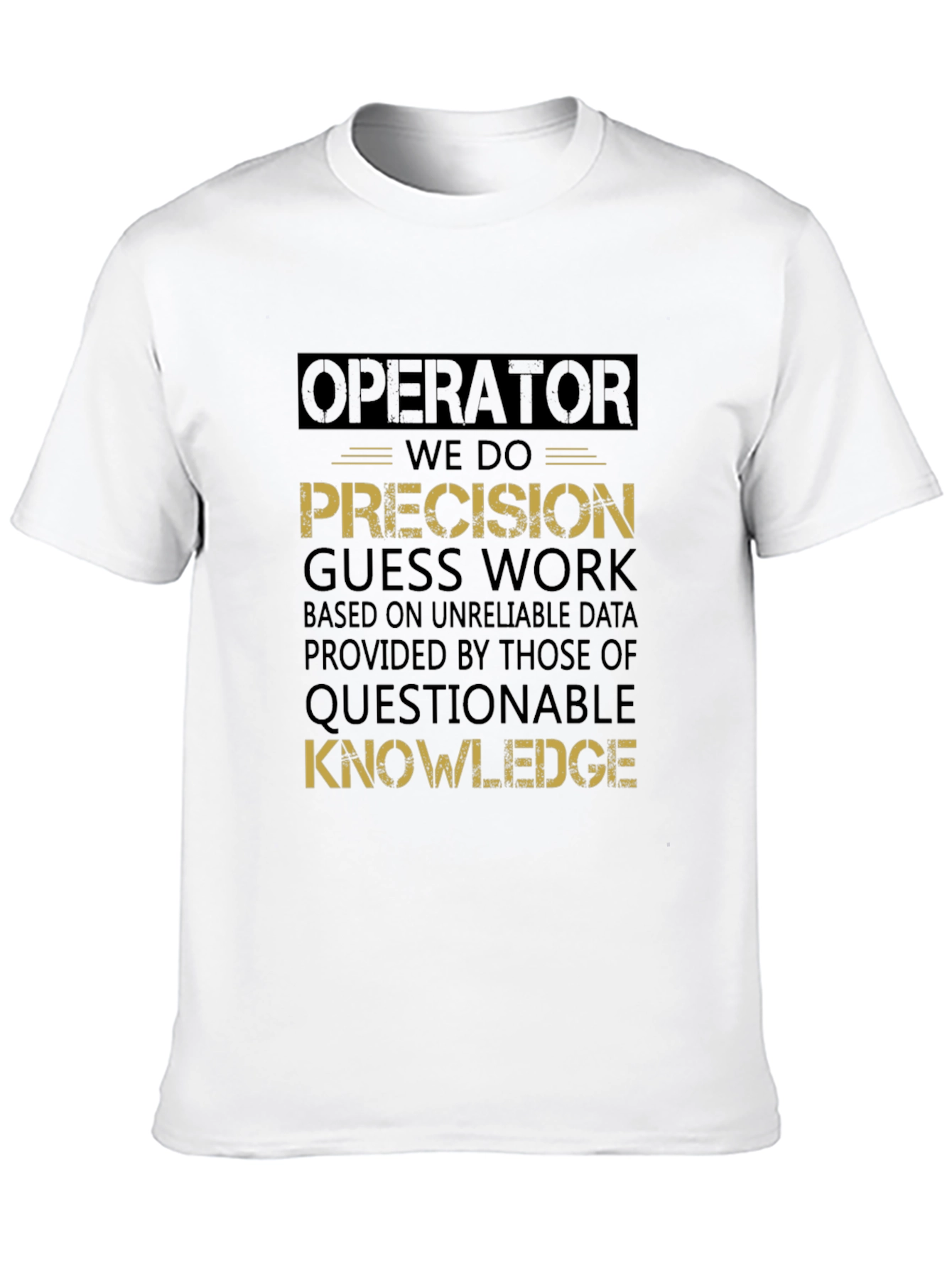 Operator Precision Guess Work Graphic Tee