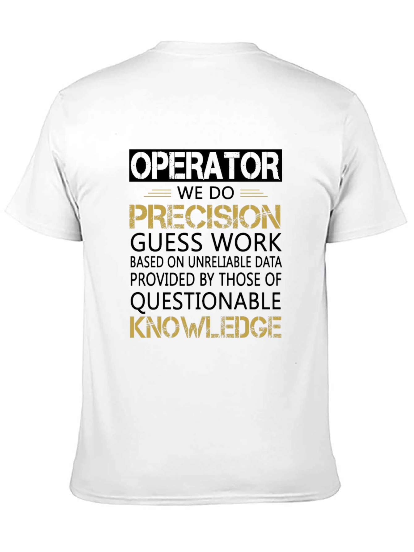 Operator Precision Guess Work Graphic Tee
