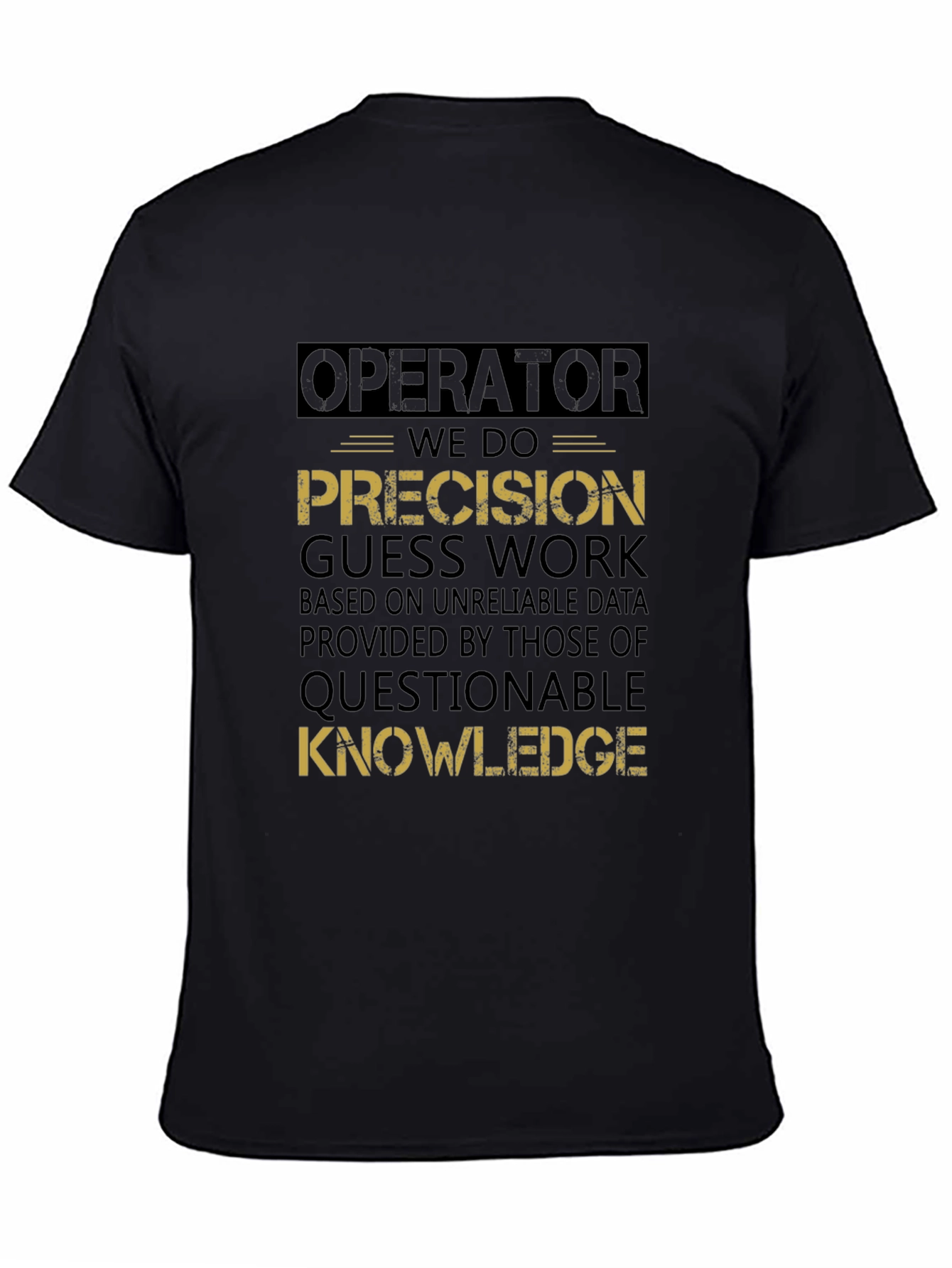 Operator Precision Guess Work Graphic Tee