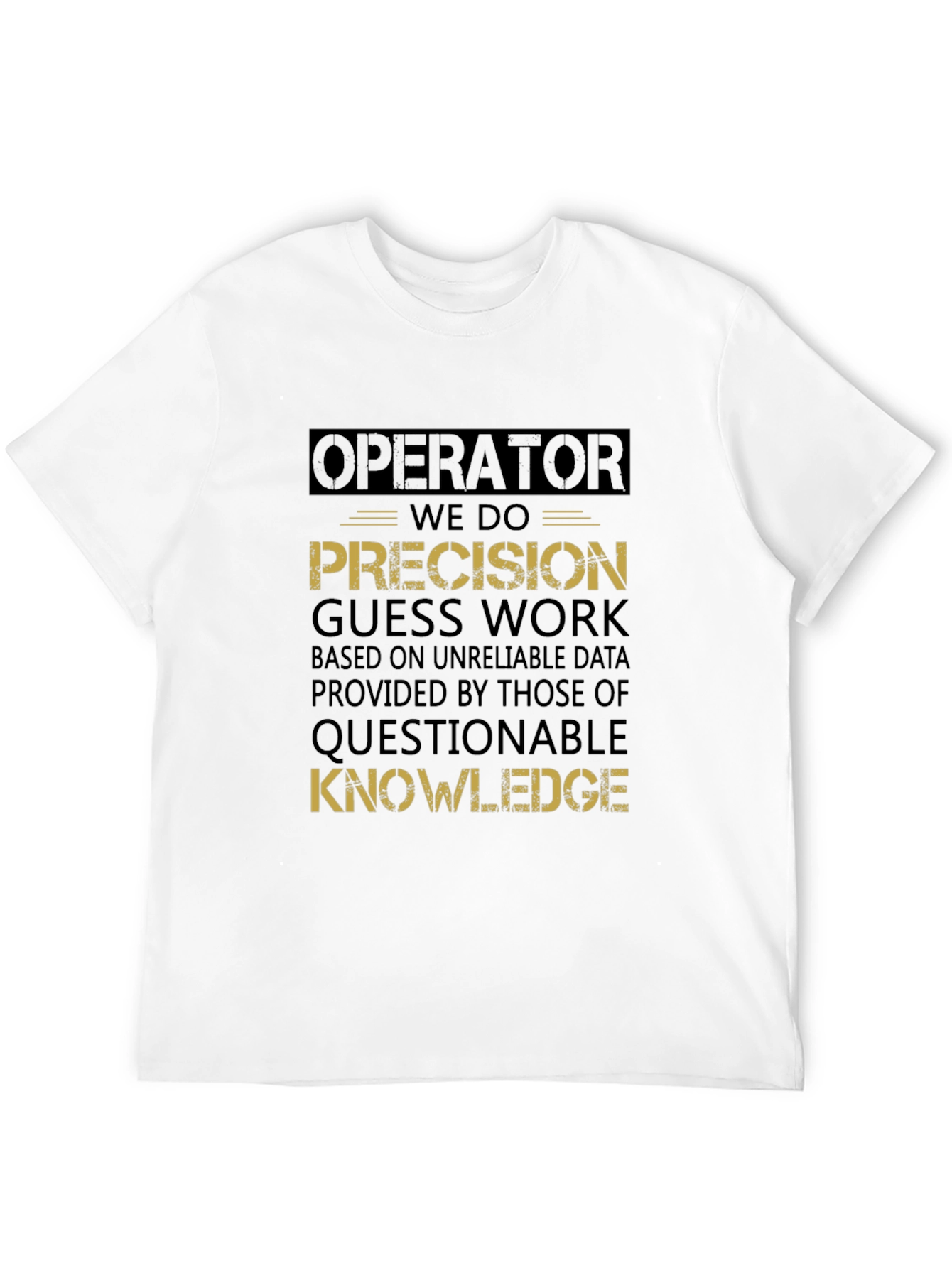 Operator Precision Guess Work Graphic Tee