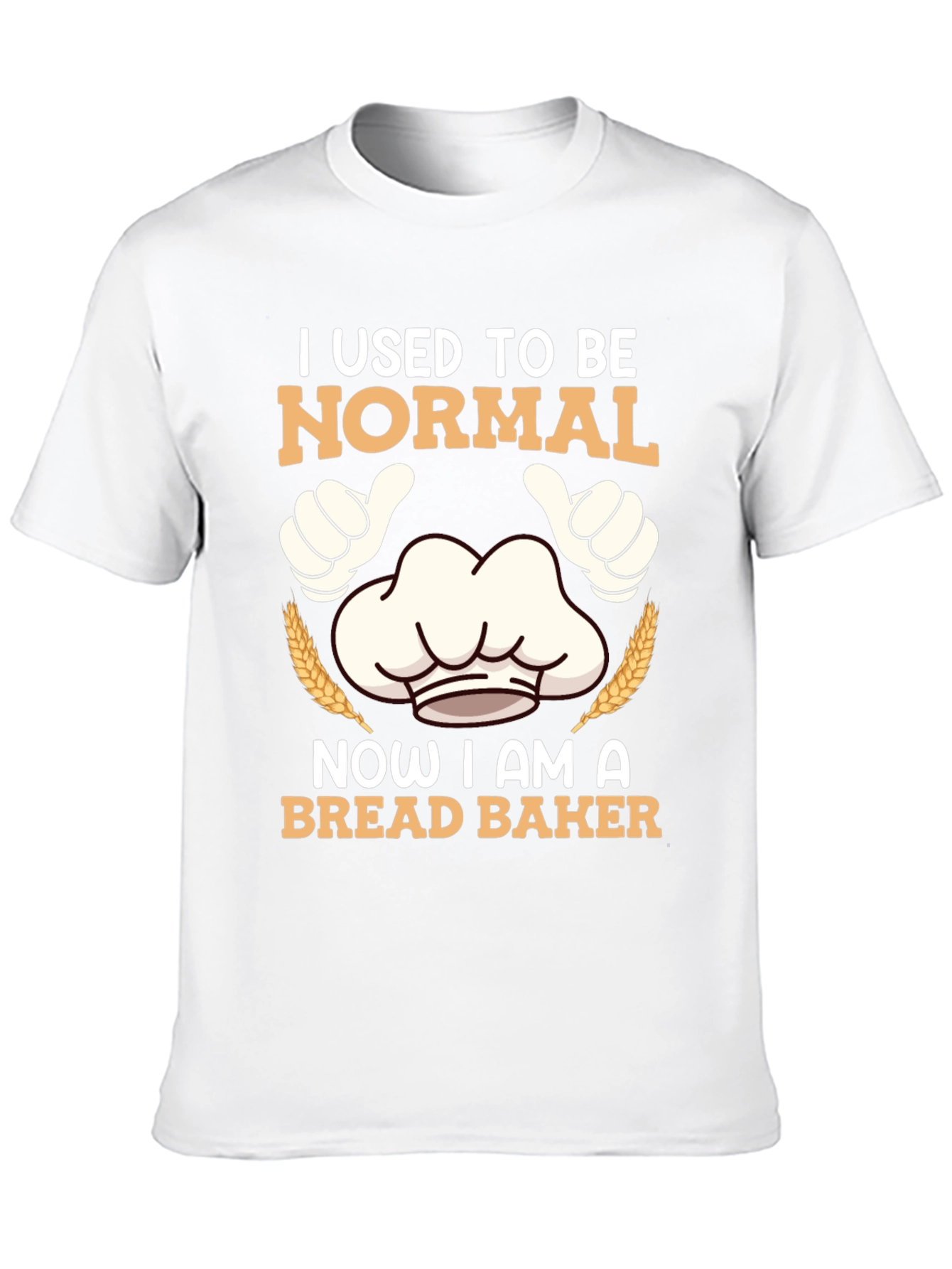 I Used To Be Normal Bread Baker T-Shirt