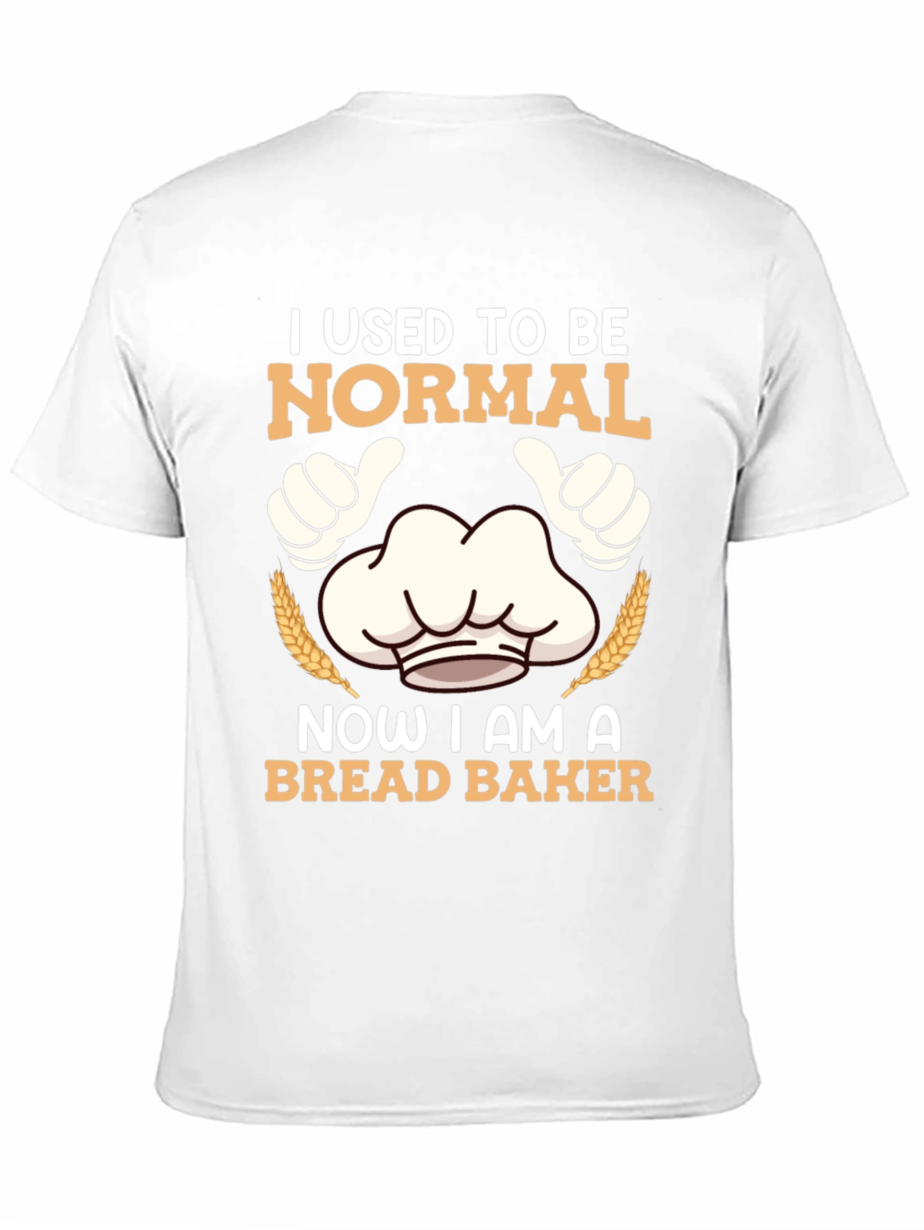 I Used To Be Normal Bread Baker T-Shirt