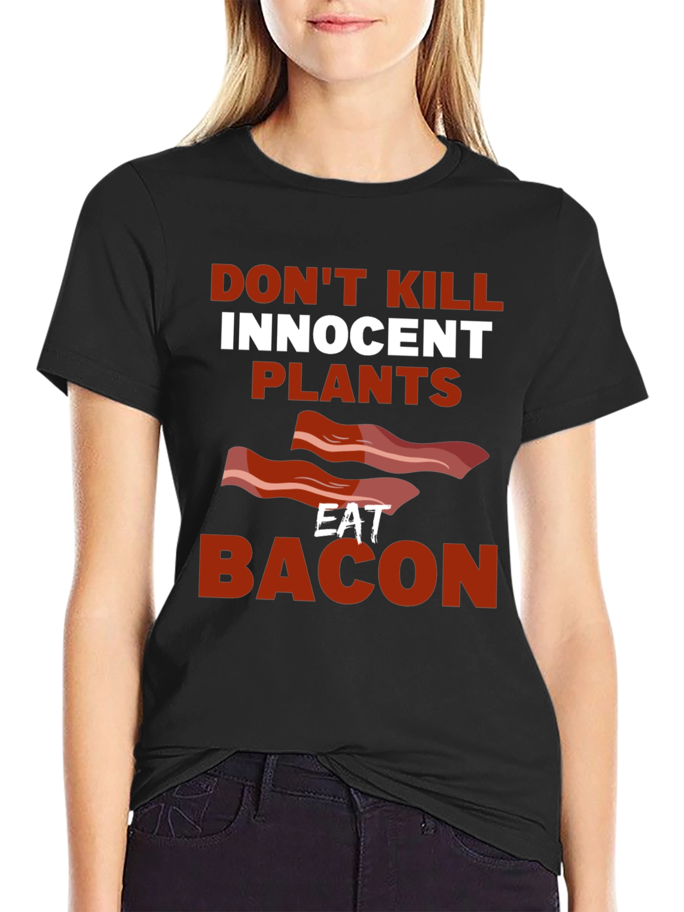 Dont Kill Innocent Plants Eat Bacon T-Shirt
