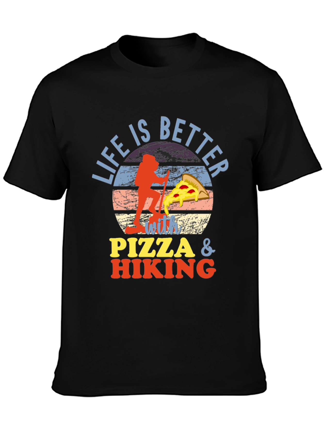 Life is Better with Pizza & Hiking Graphic T-Shirt