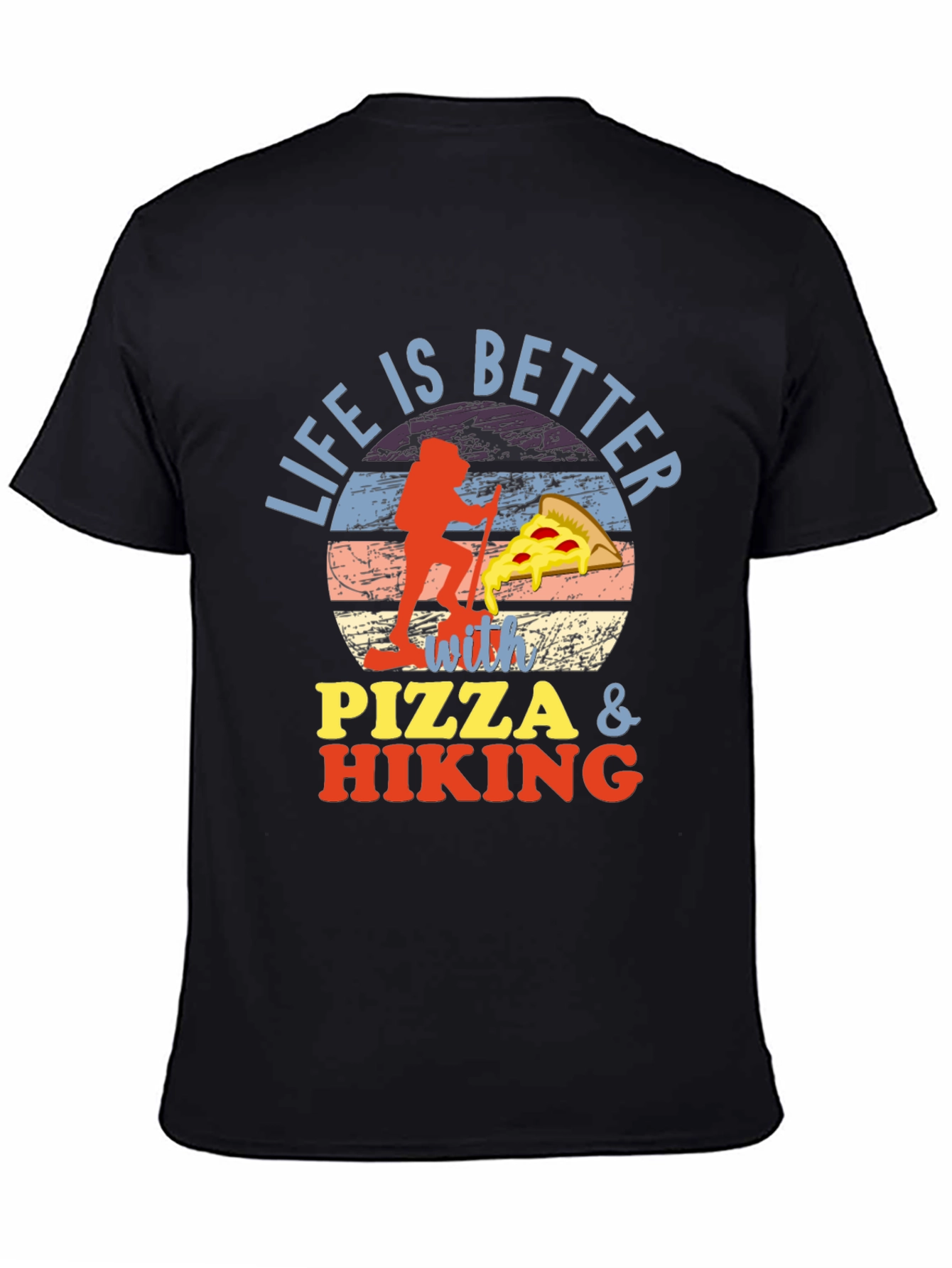 Life is Better with Pizza & Hiking Graphic T-Shirt