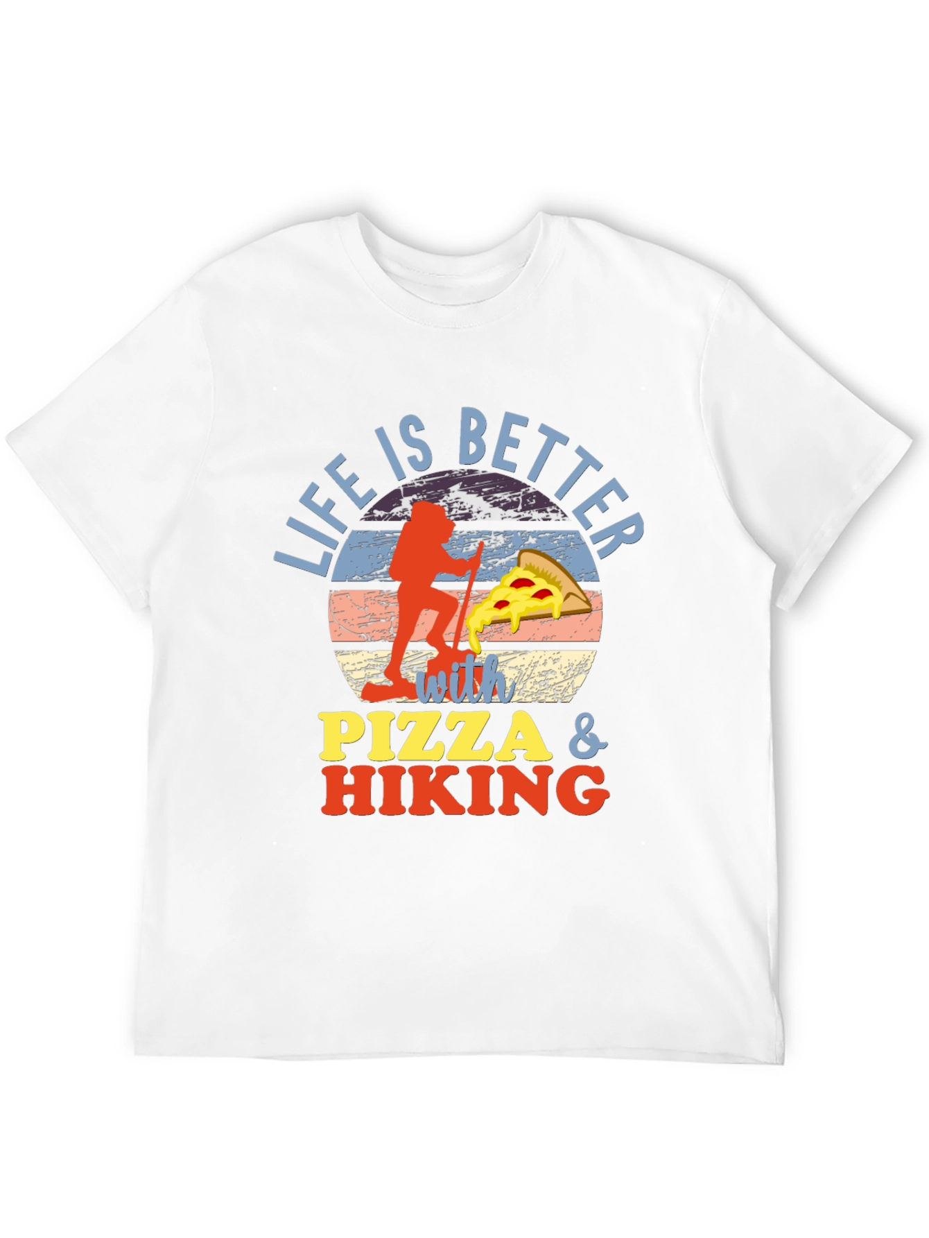 Life is Better with Pizza & Hiking Graphic T-Shirt