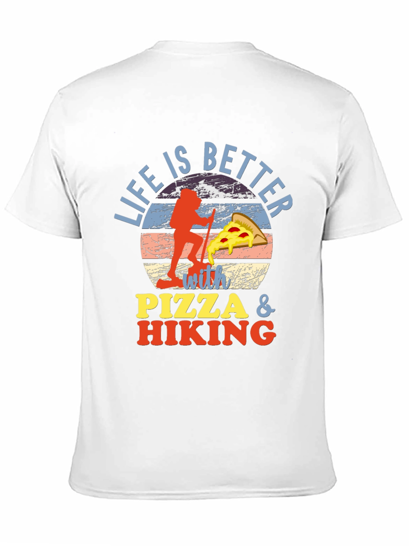 Life is Better with Pizza & Hiking Graphic T-Shirt