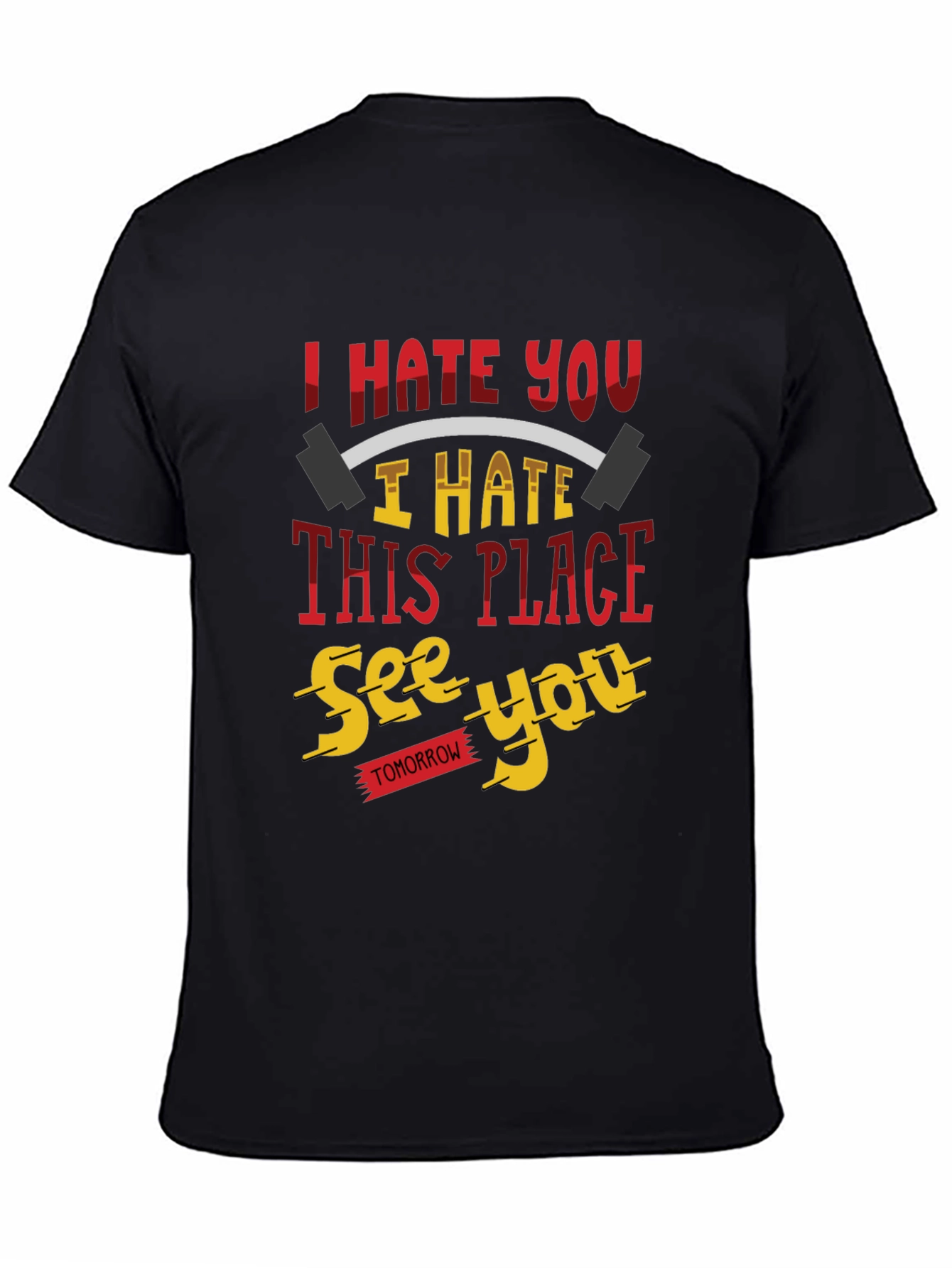 I Hate You Funny Gym Workout T-Shirt