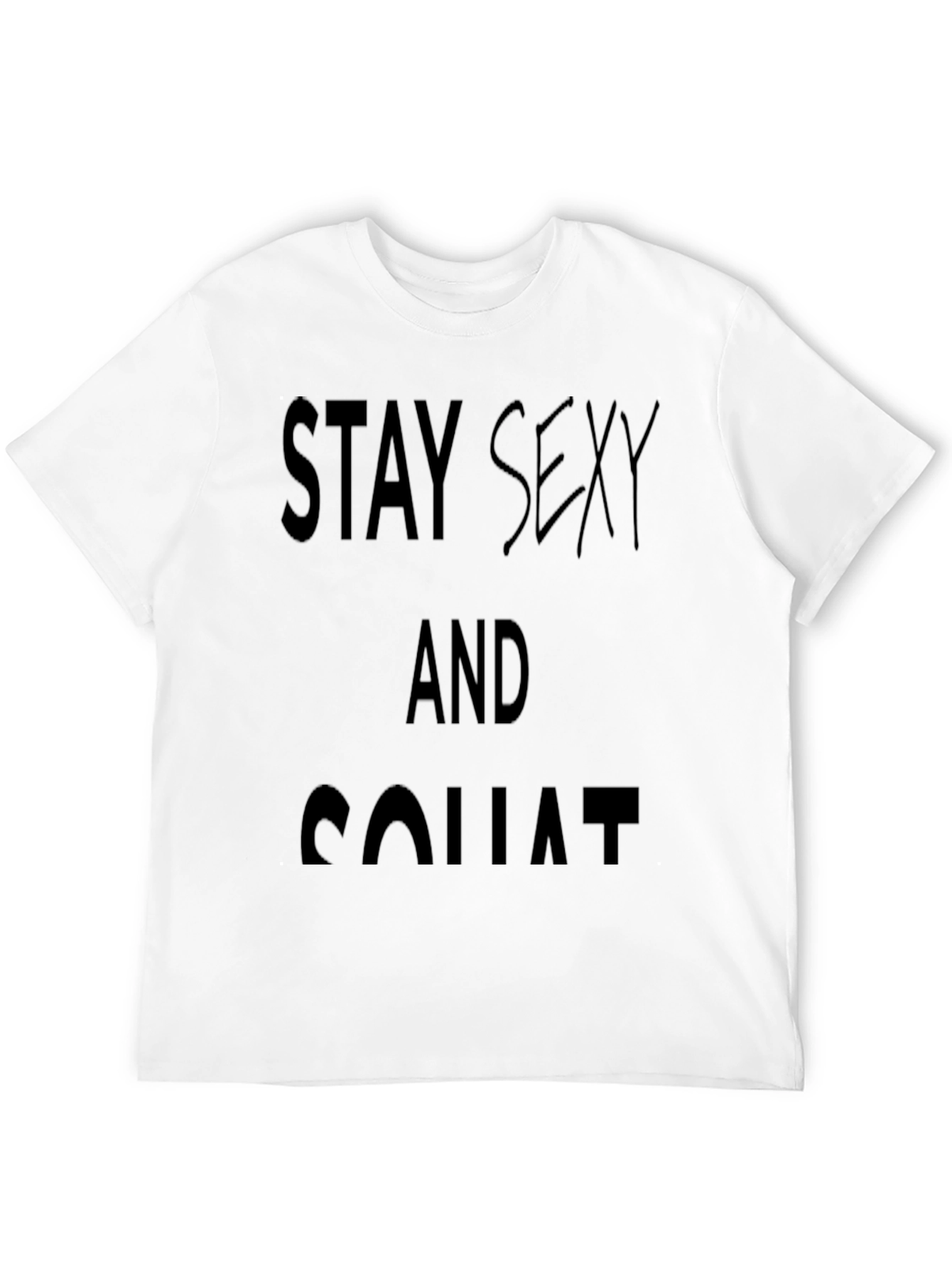 Stay Sexy and Squat Black T-Shirt