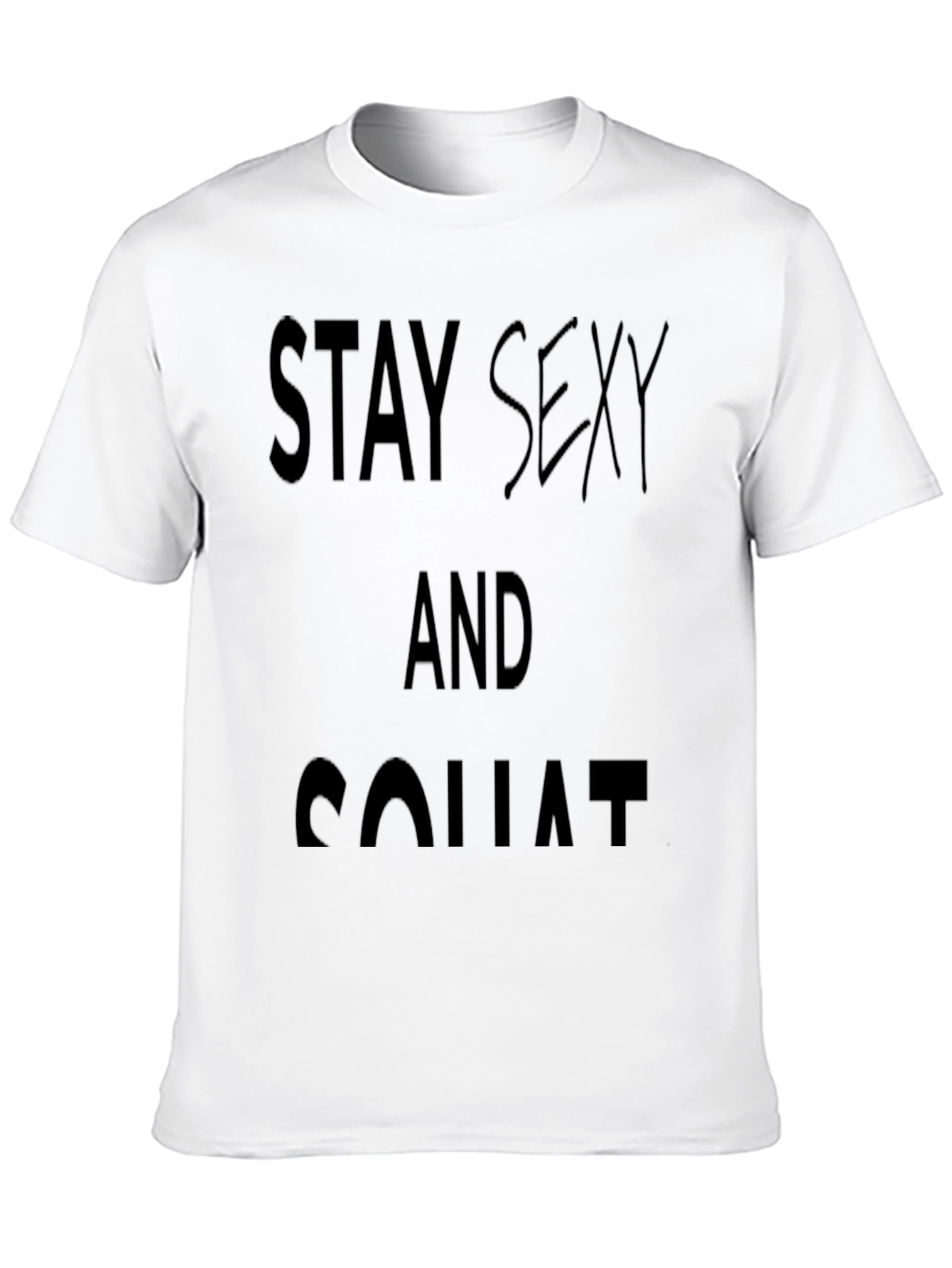 Stay Sexy and Squat Black T-Shirt