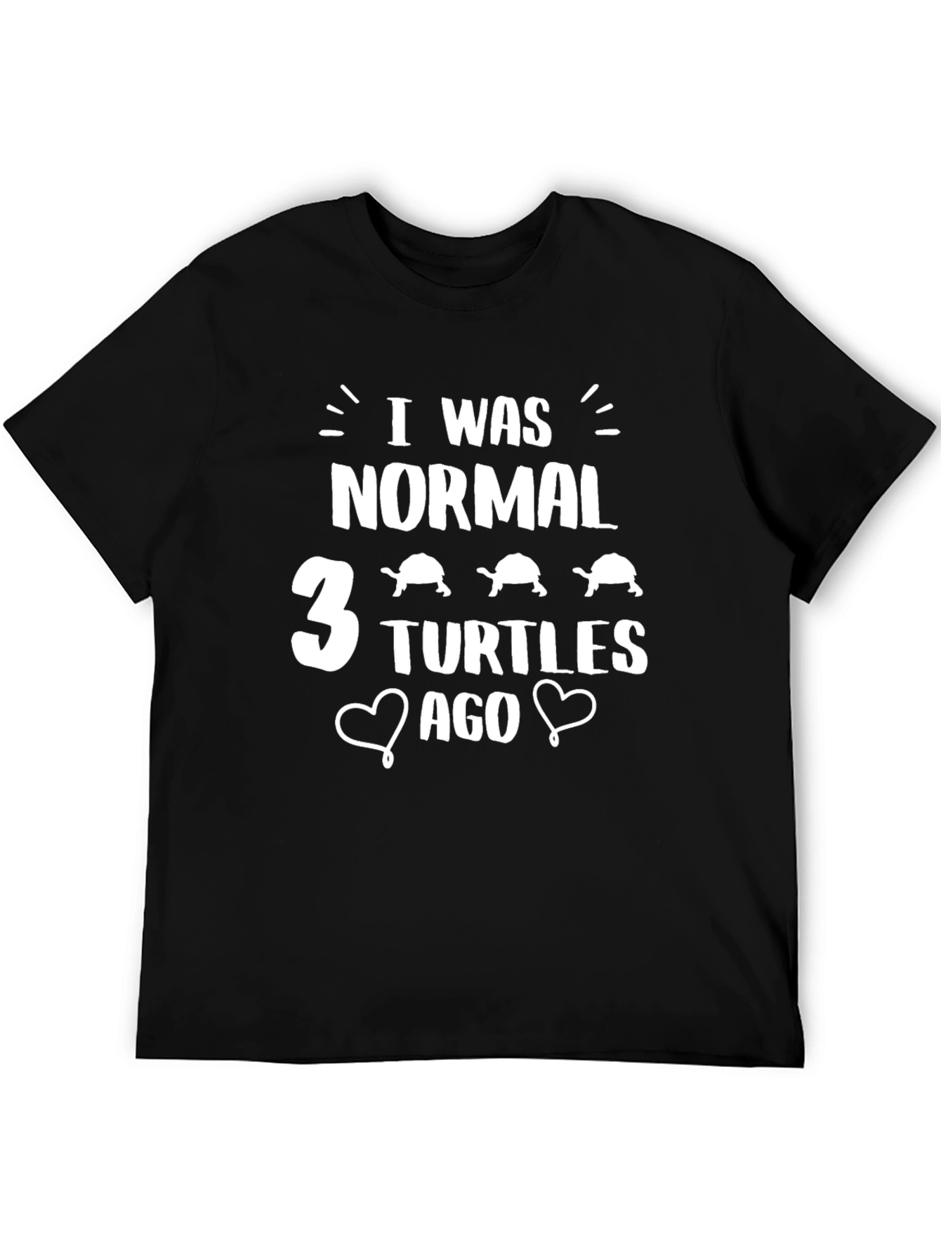 I Was Normal 3 Turtles Ago T-Shirt