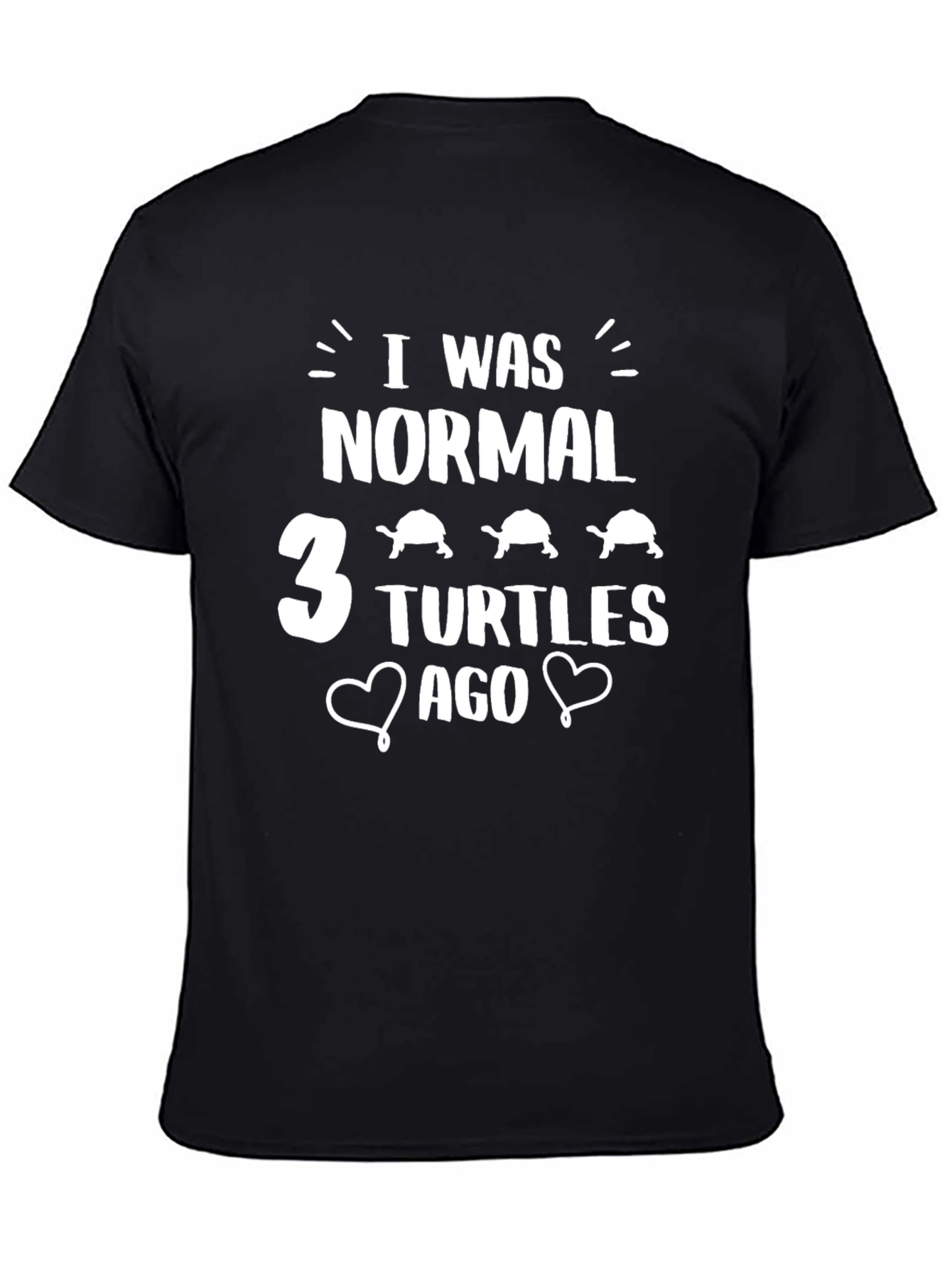 I Was Normal 3 Turtles Ago T-Shirt