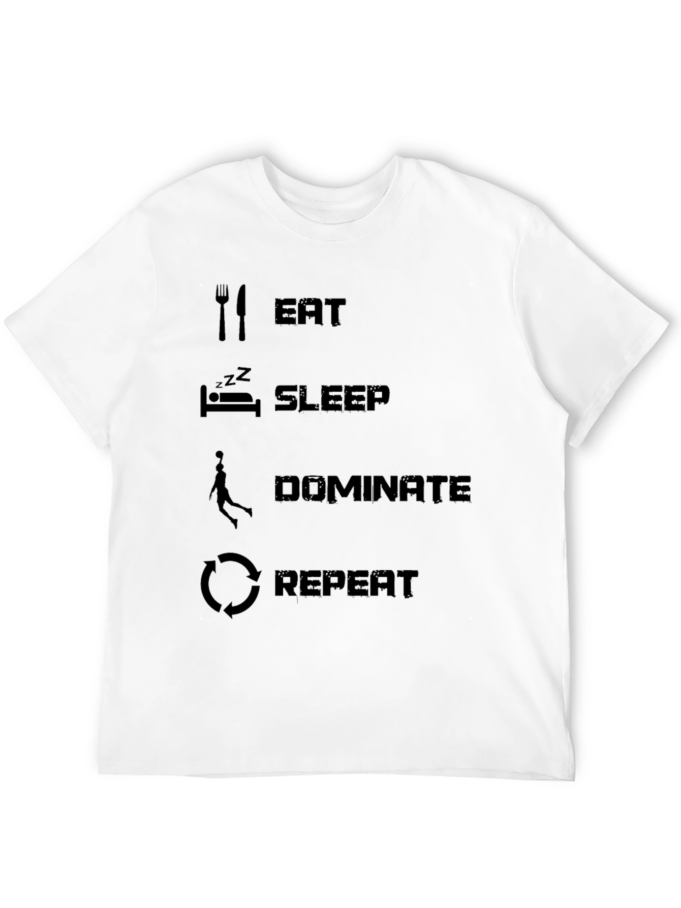Eat Sleep Dominate Repeat Black T-Shirt