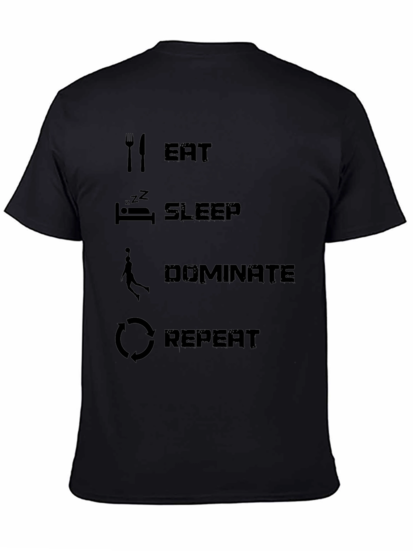 Eat Sleep Dominate Repeat Black T-Shirt